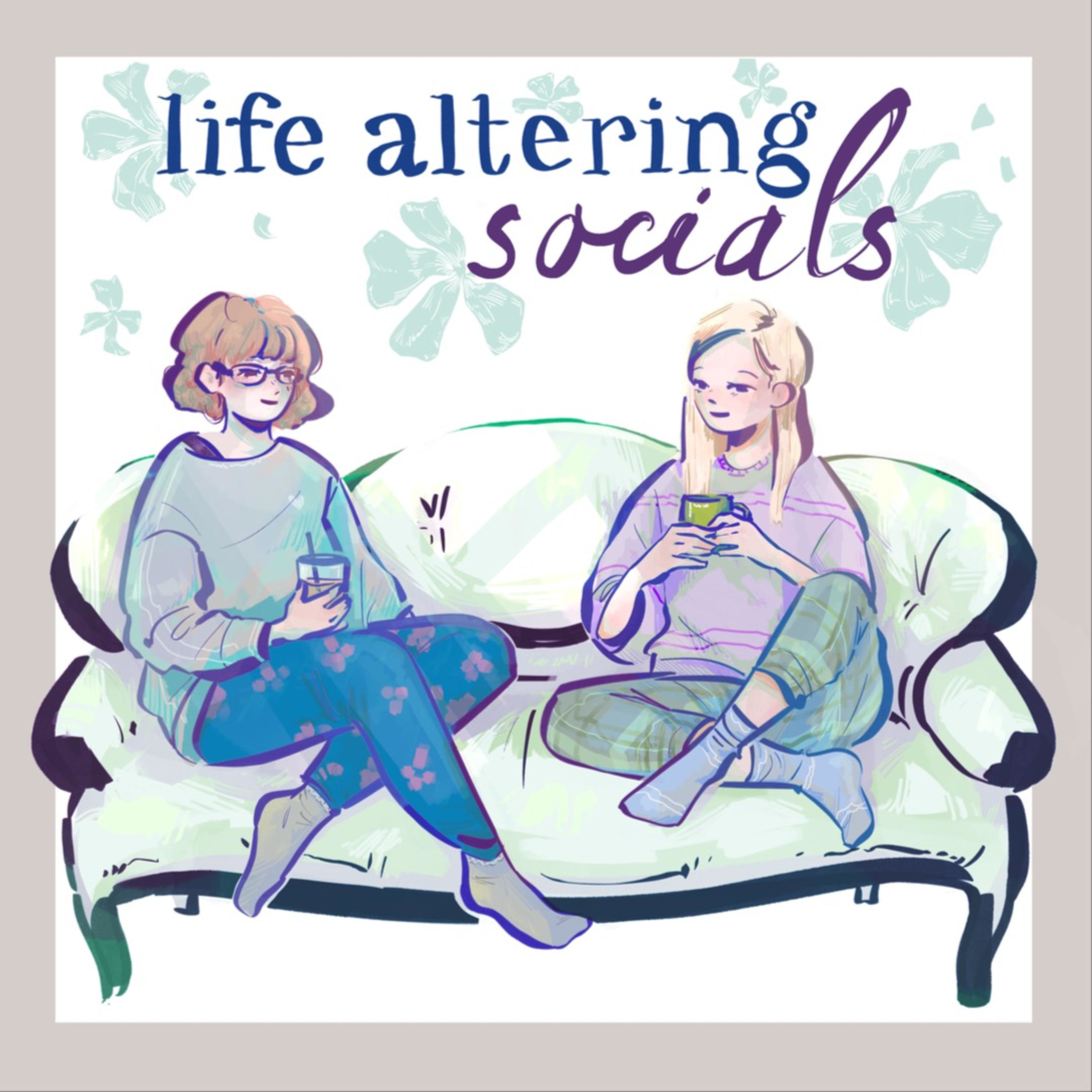 Life Altering Socials