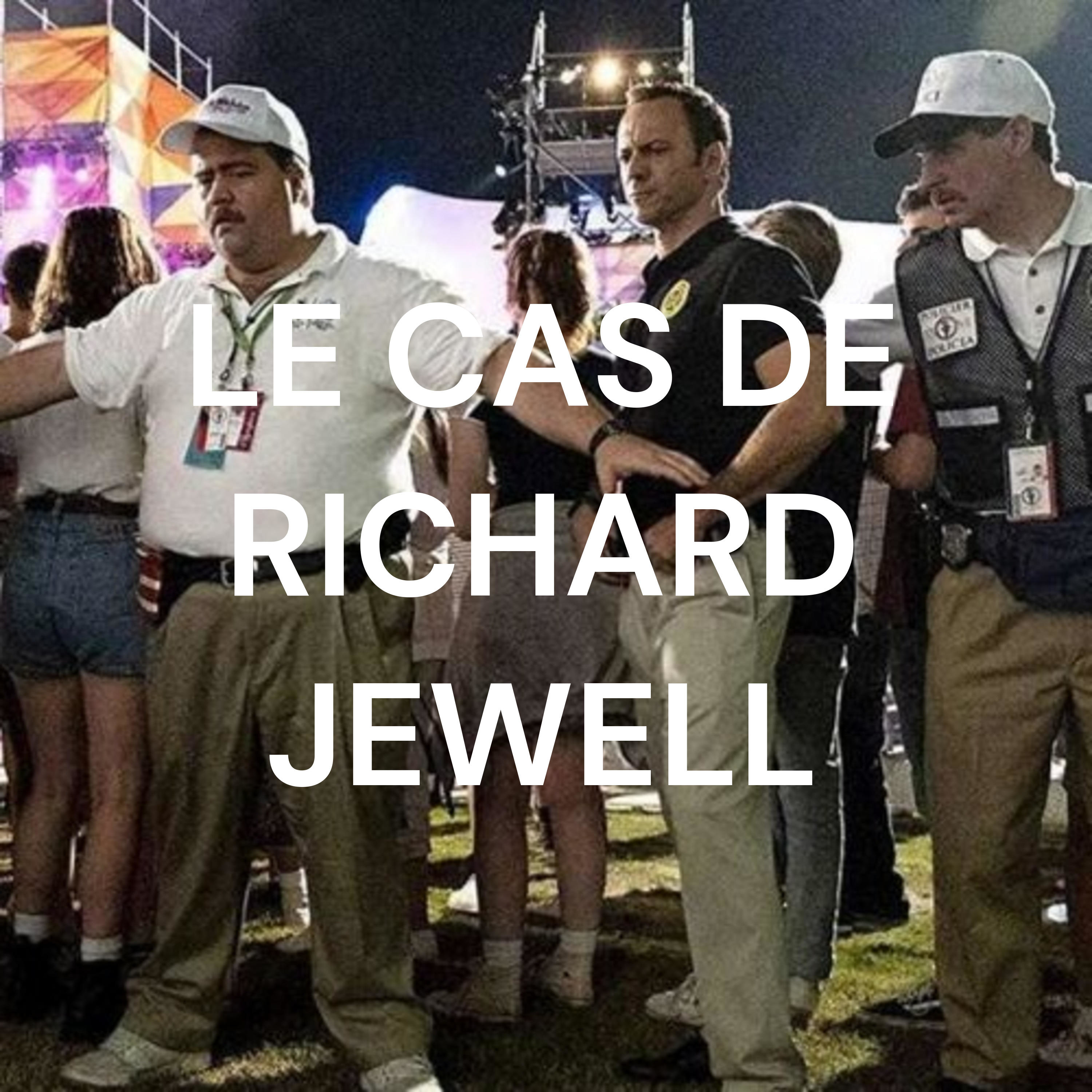 LE CAS DE RICHARD JEWELL