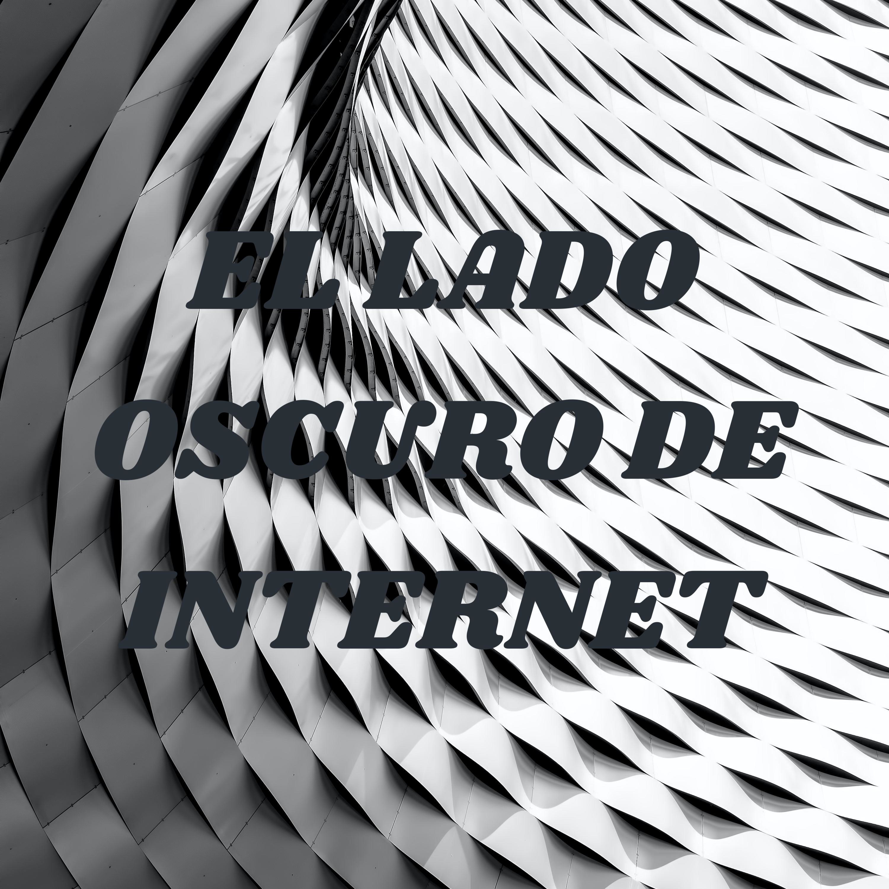 EL LADO OSCURO DE INTERNET podcast artwork