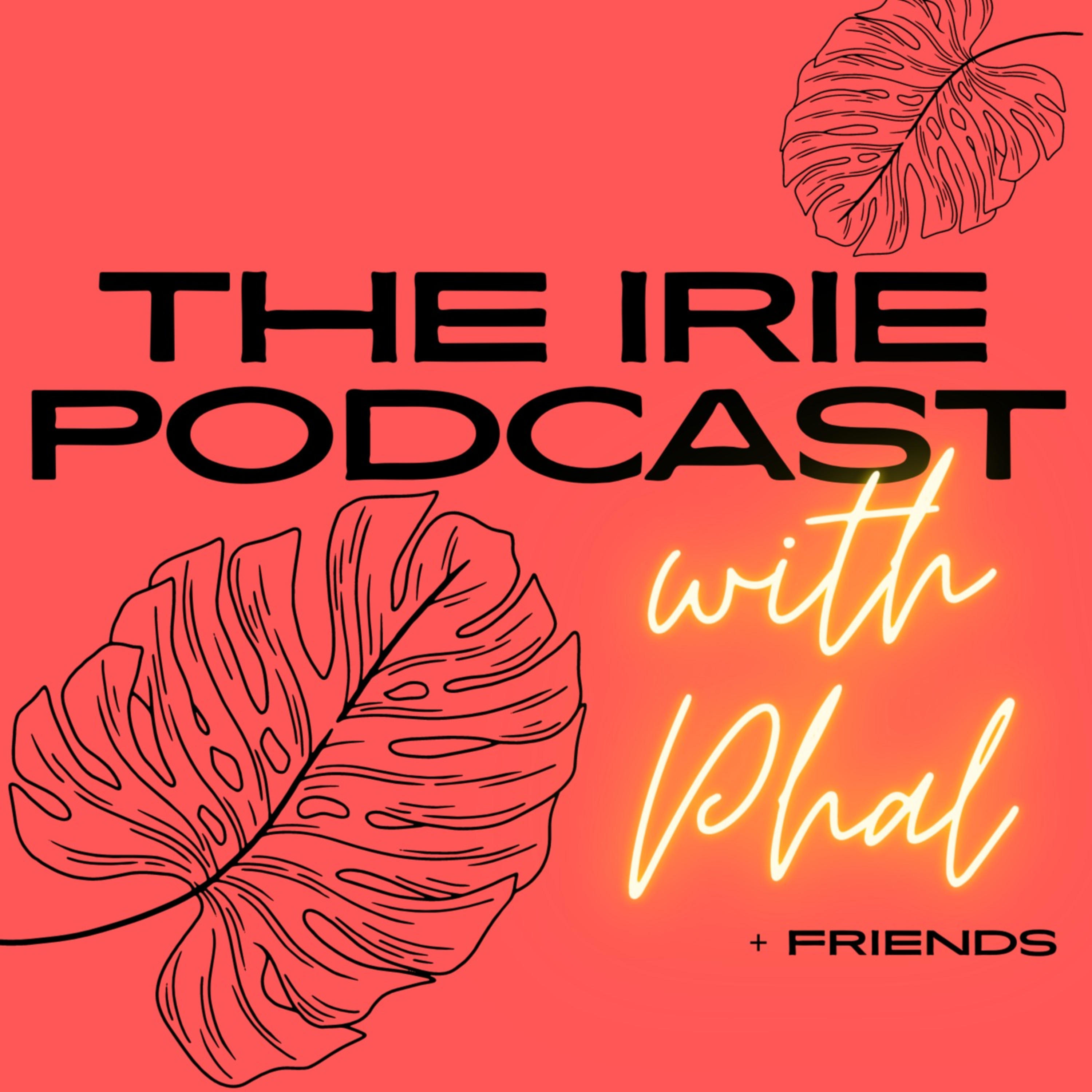 The Irie Podcast