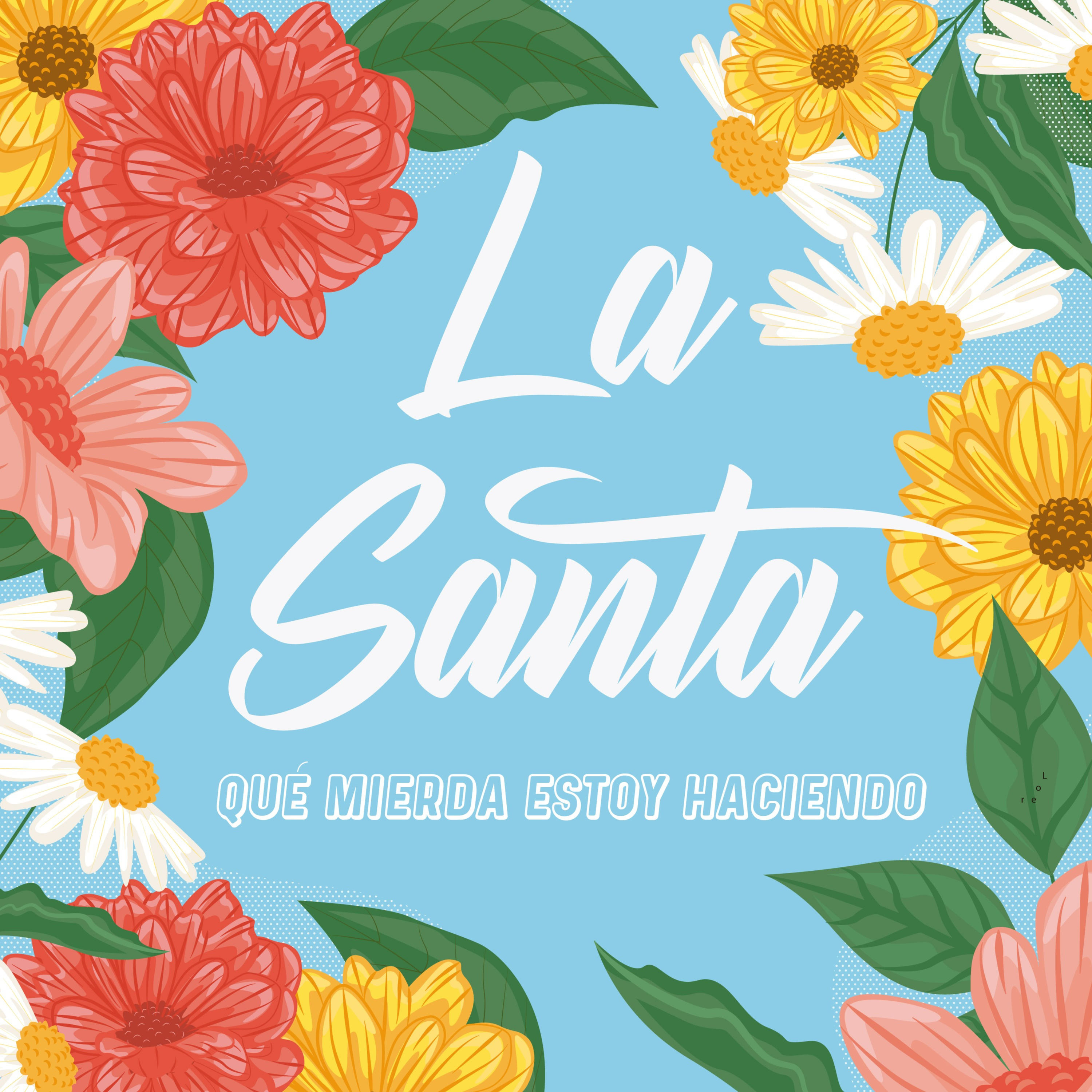 La Santa- Qué mierda estoy haciendo