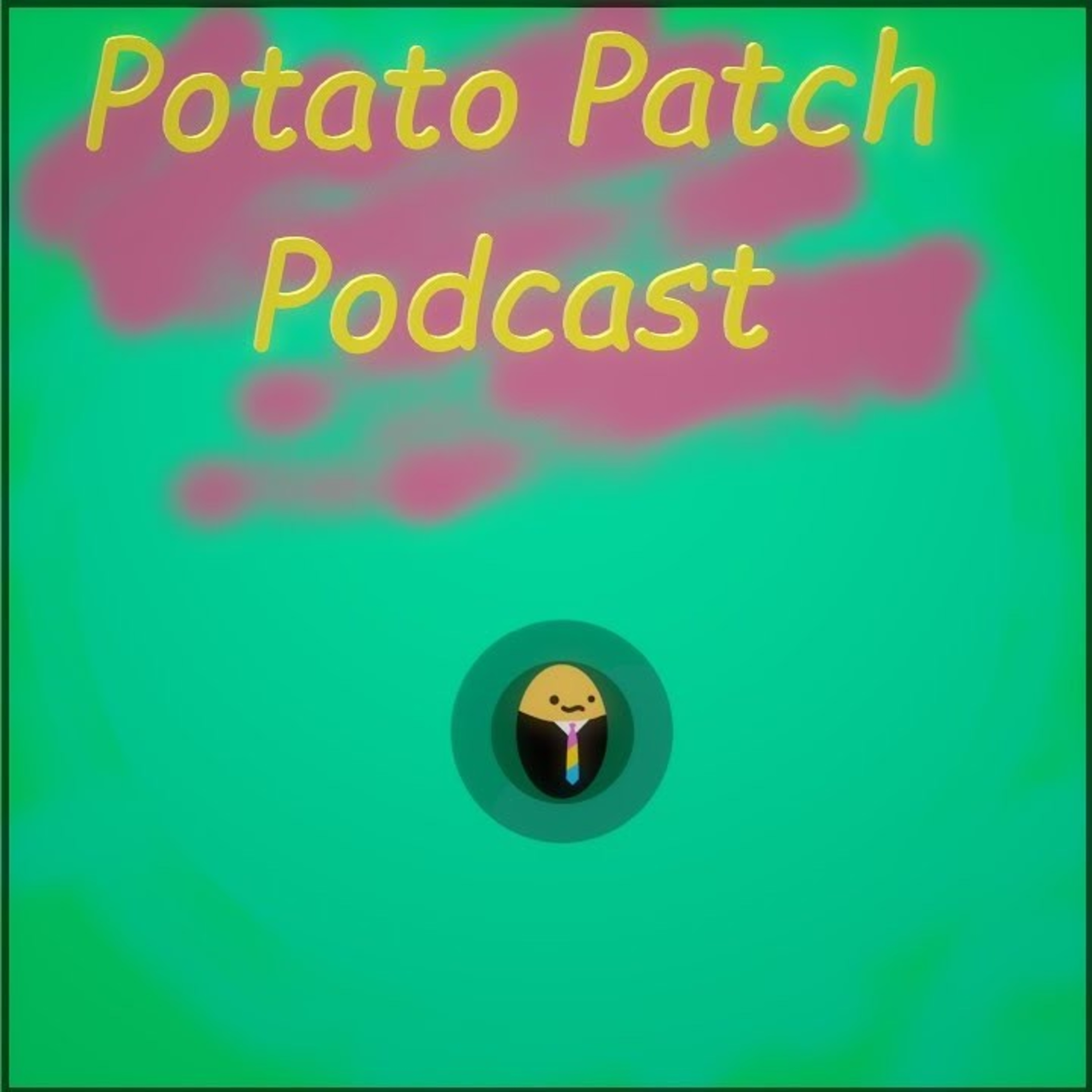 PotatoPatch Podcast podcast artwork