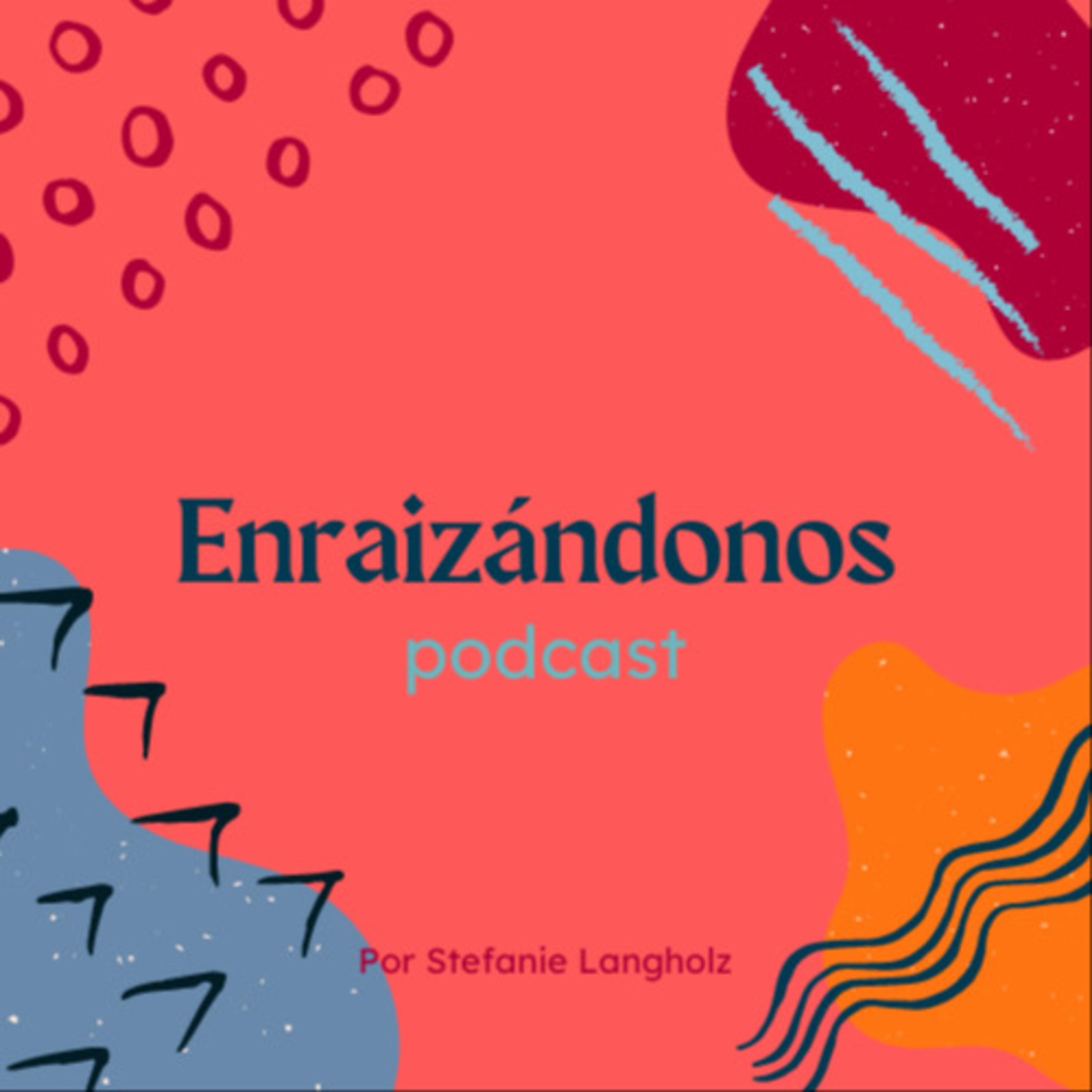 Enraizándonos
