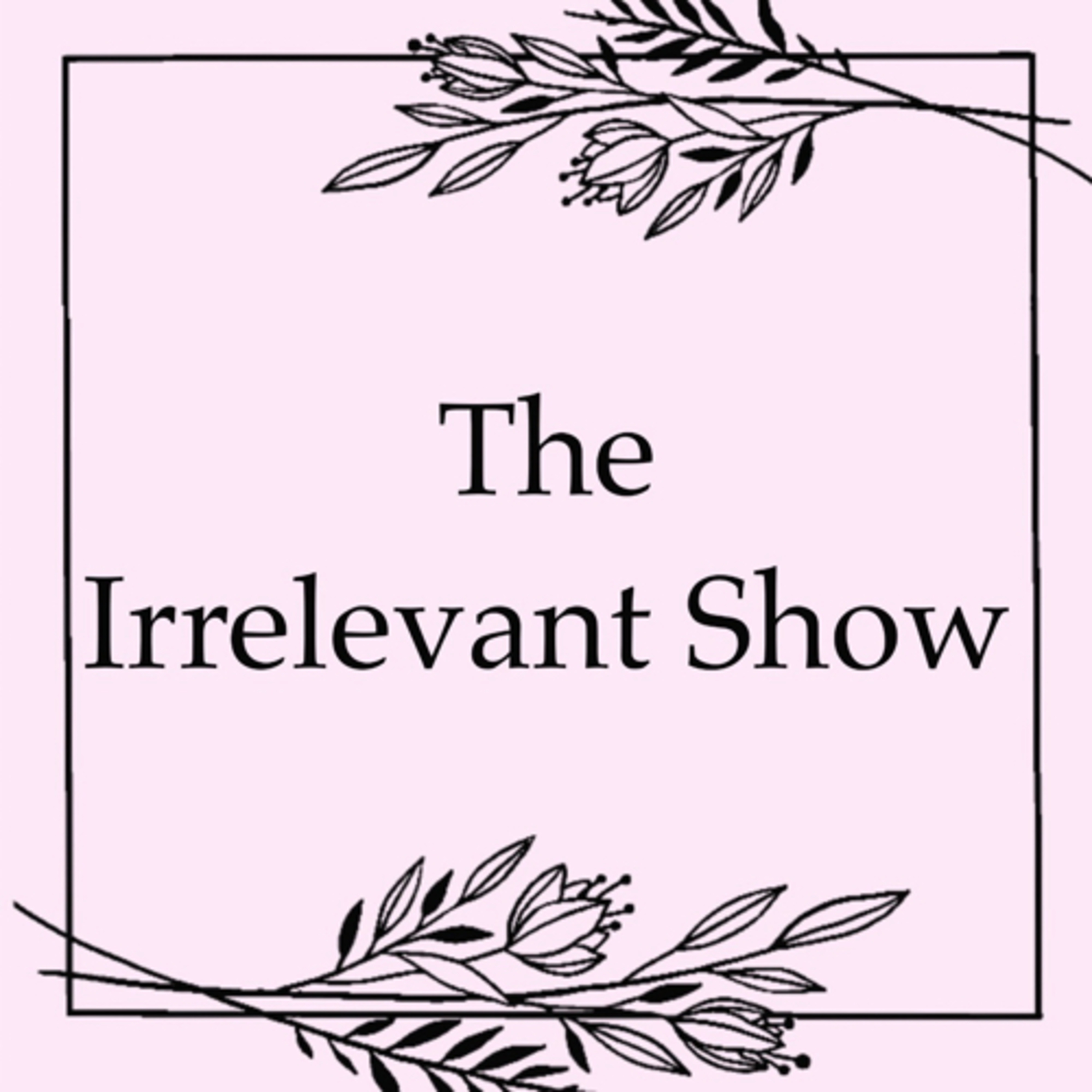 The Irrelevant Show podcast artwork