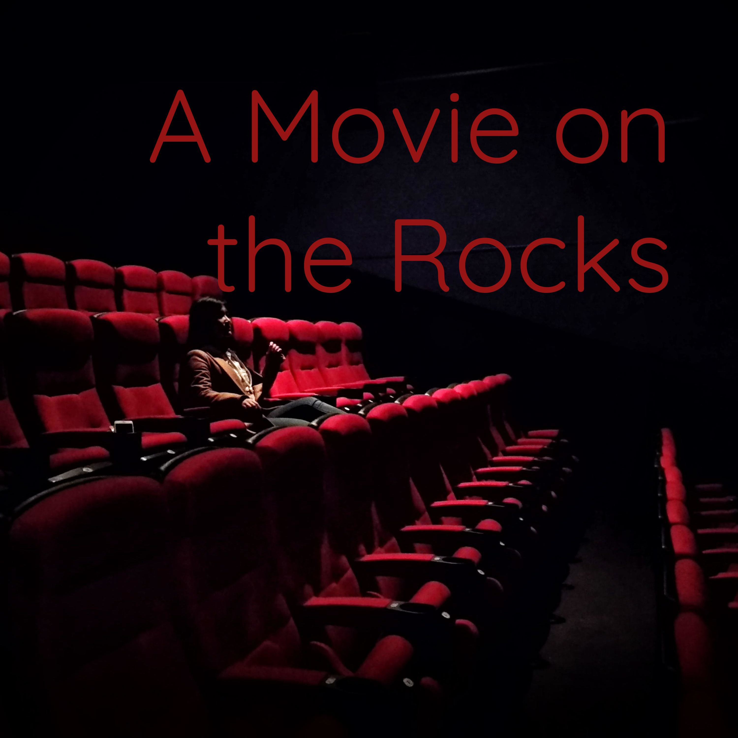 A Movie on the Rocks