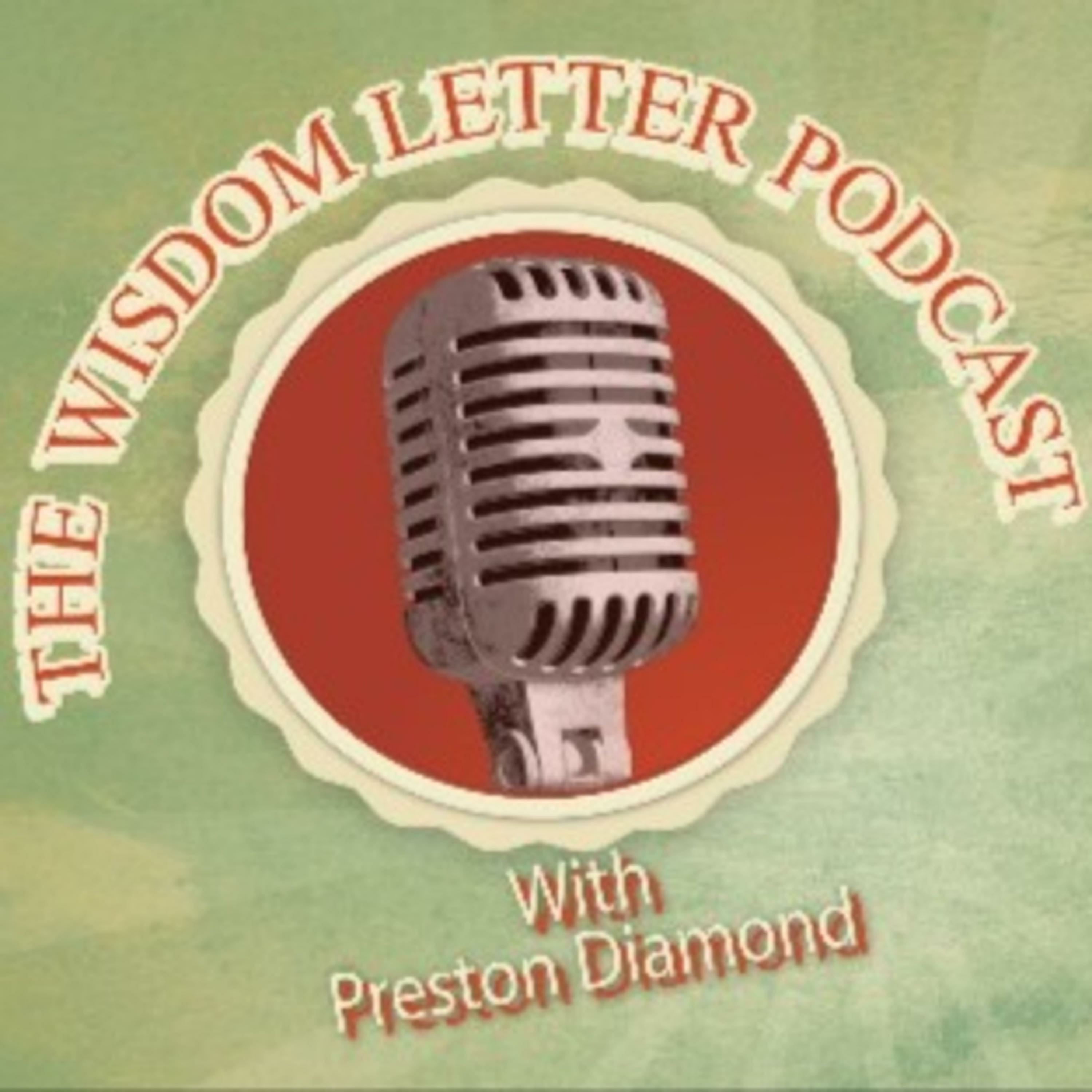 The Wisdom Letter Podcast with Preston Diamond Episode 15 (Tim Hurson)