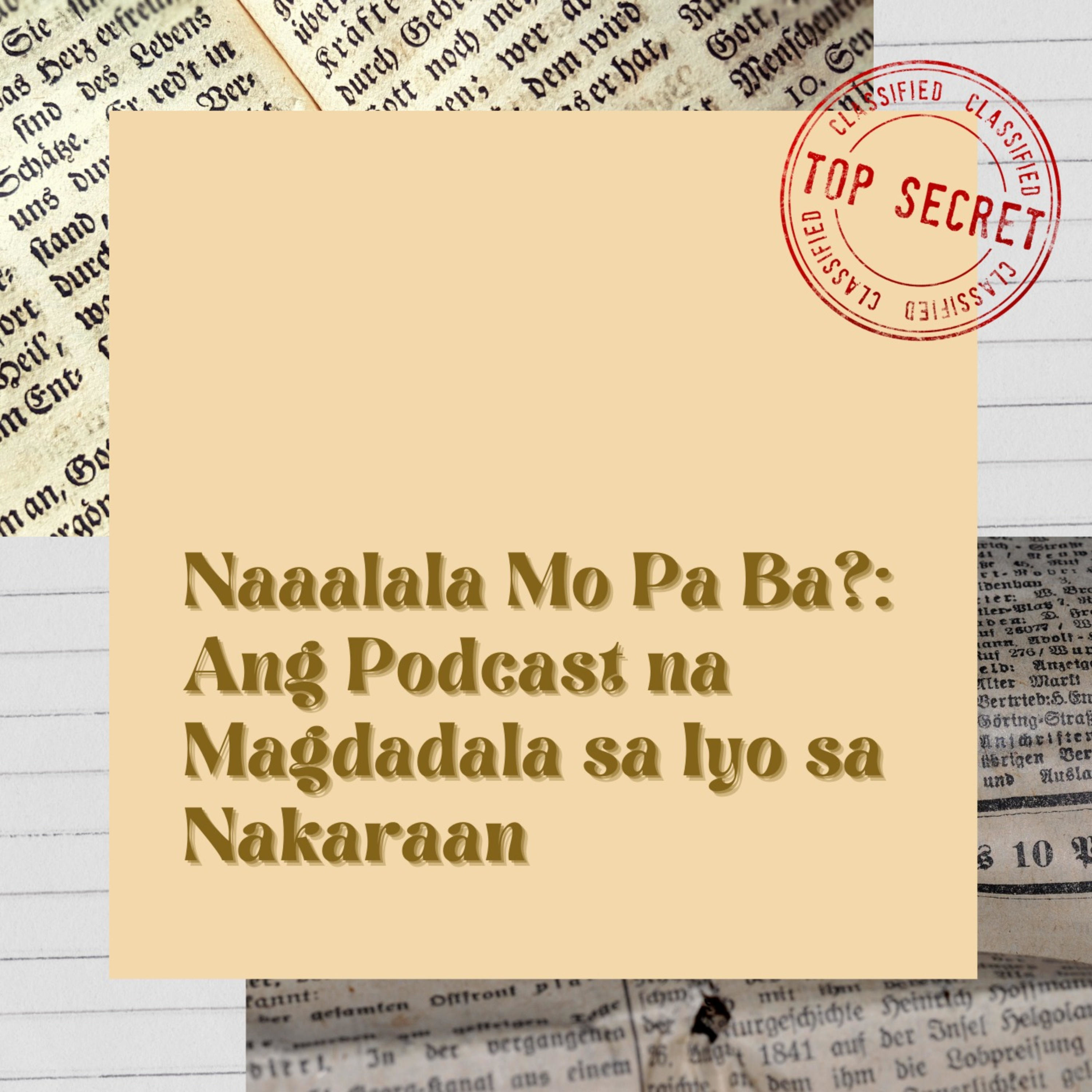 Naaalala Mo Pa Ba?: Ang Podcast Na Magdadala sa Iyo sa Nakaraan