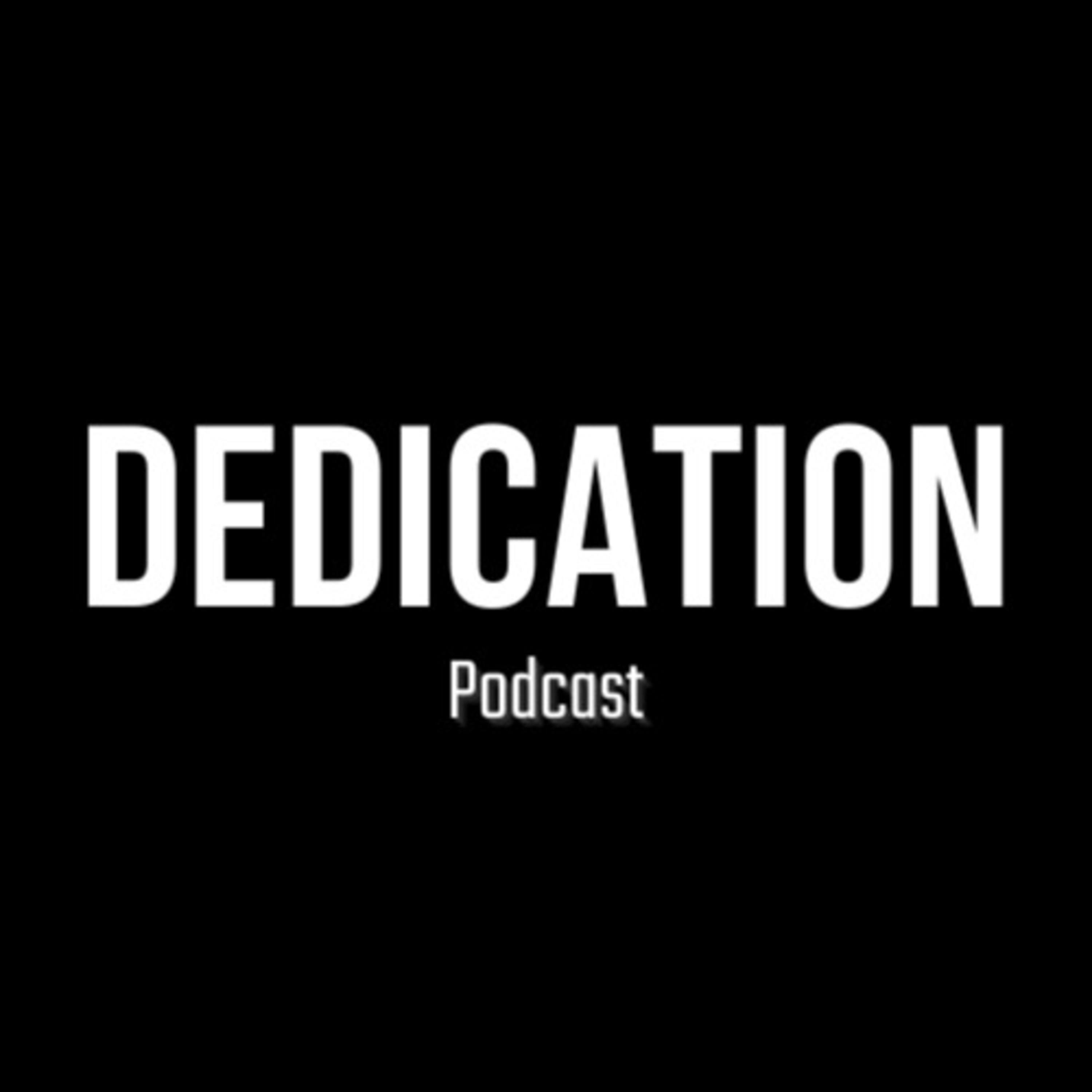 The Dedication Podcast
