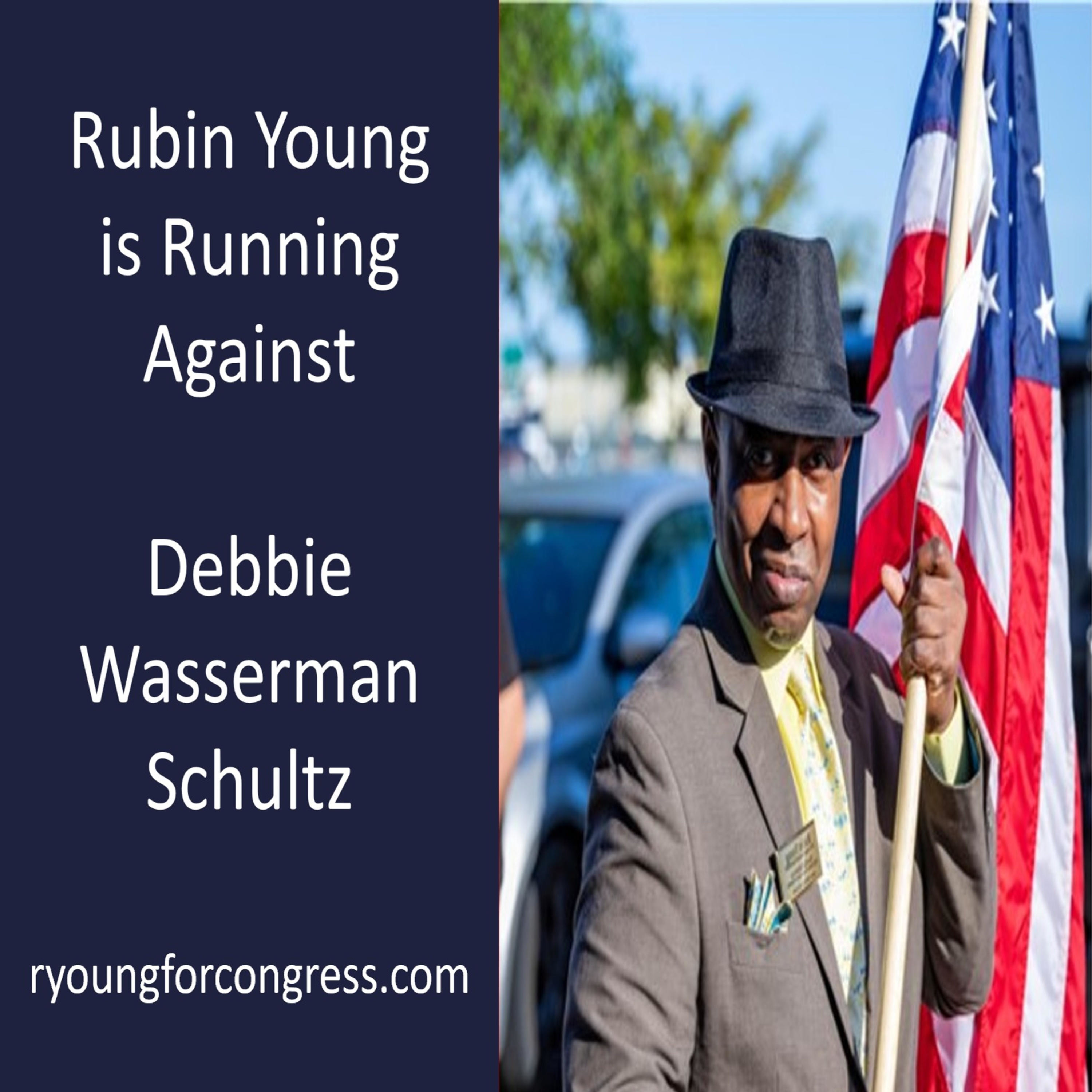 Rubin Young, Republican for Congress FL D-23 Running Against Debbie Wasserman Schultz