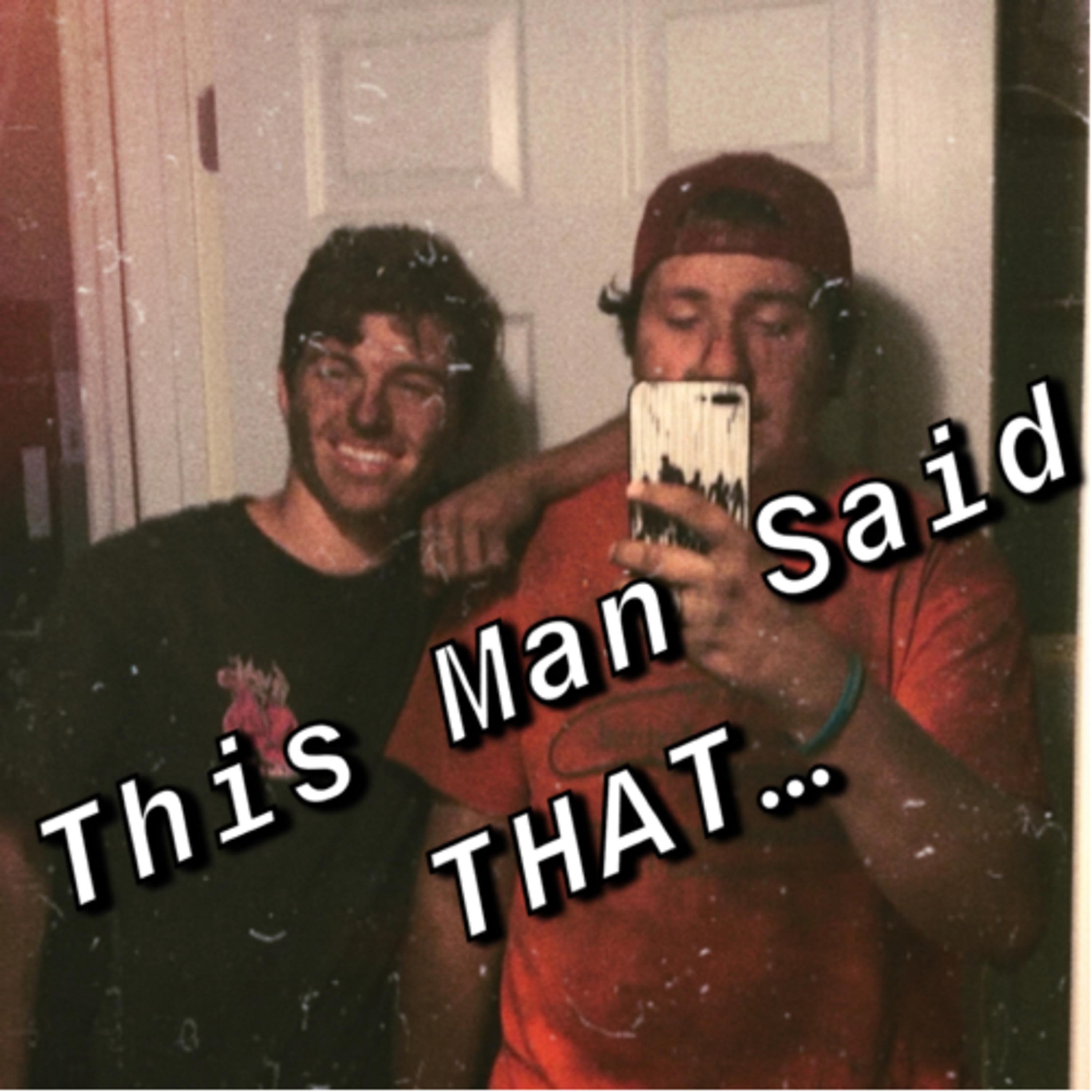 This Man Said That…