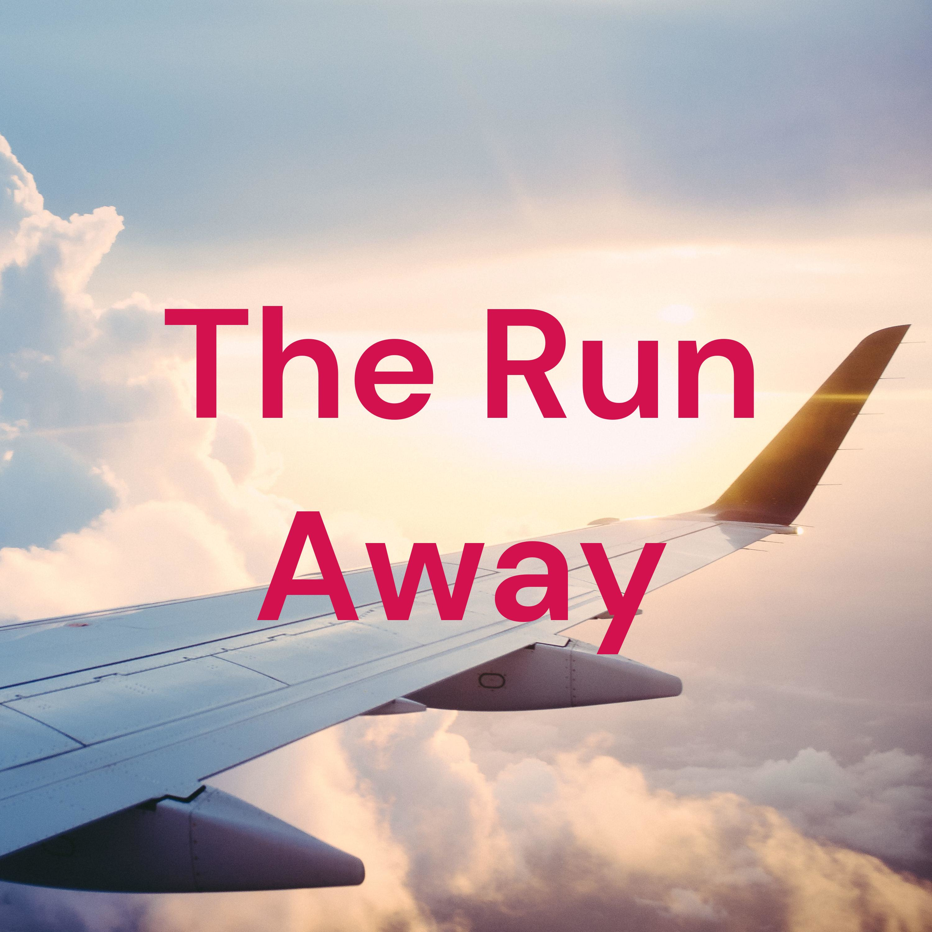 The Run Away