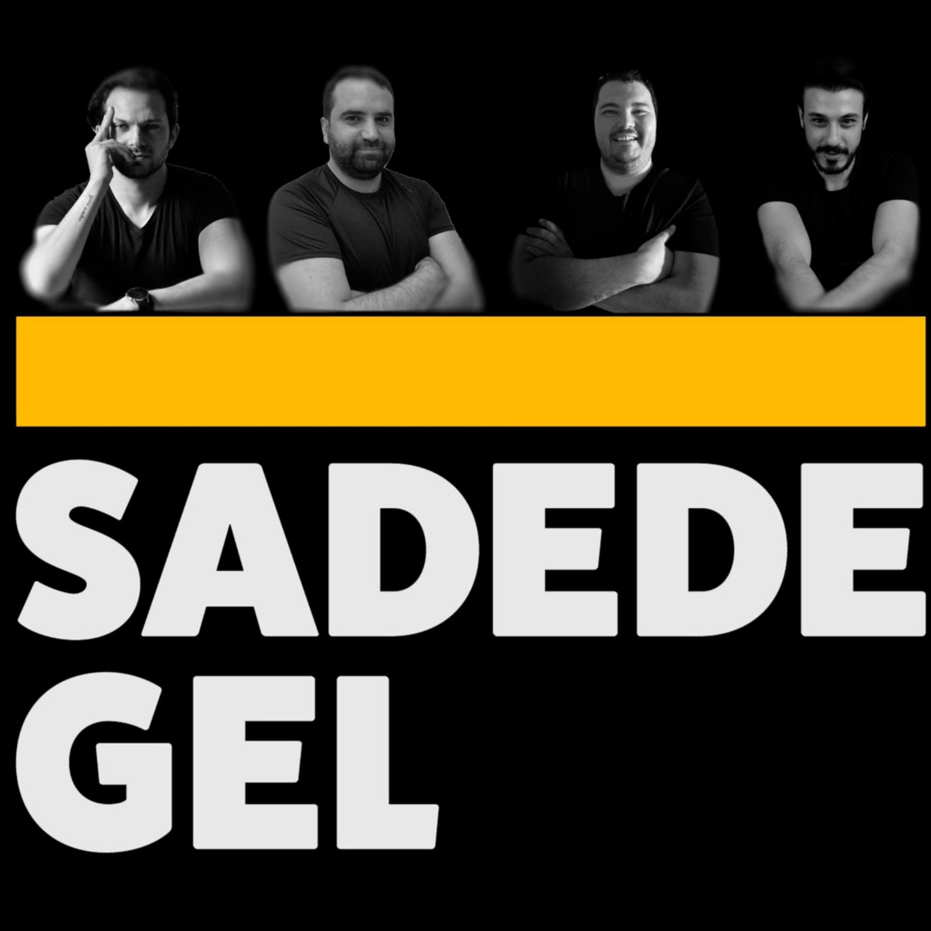 \'\'Sadede Gel\'\'