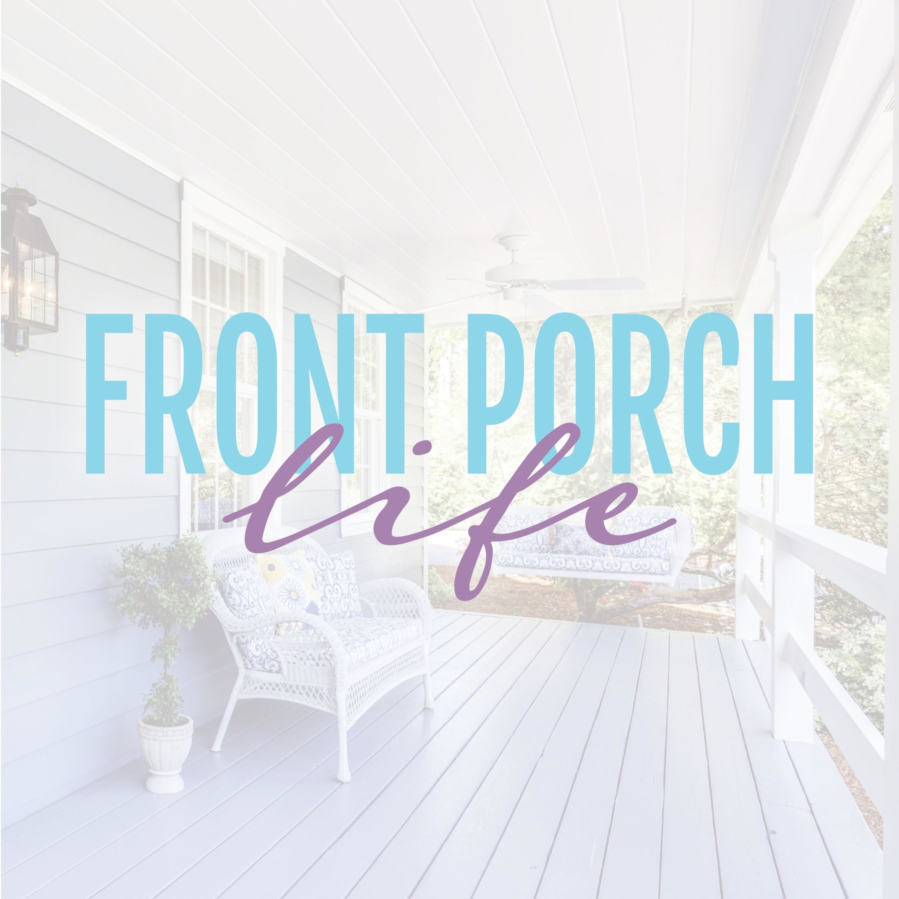 Front Porch Life