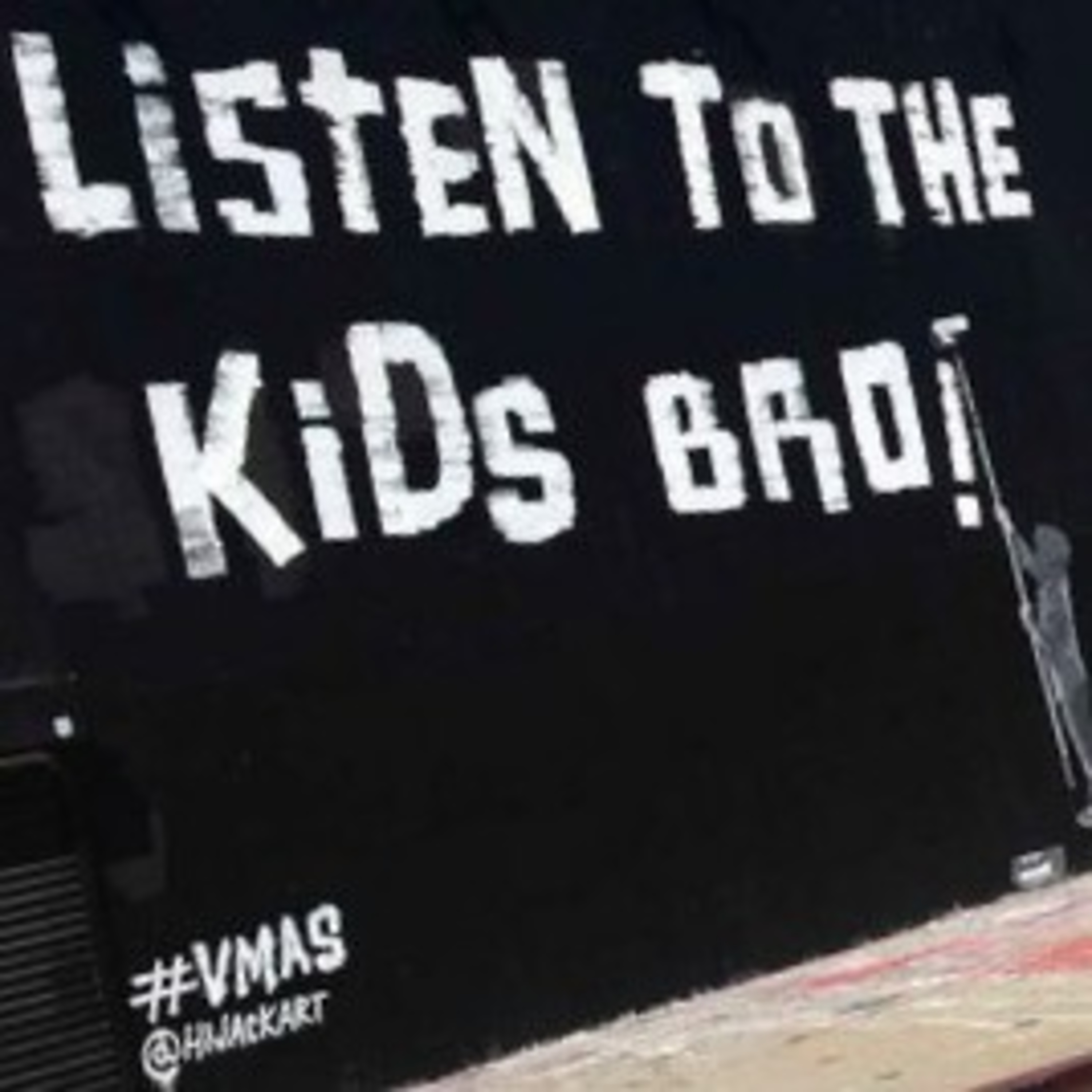 LISTEN TO THE KIDS