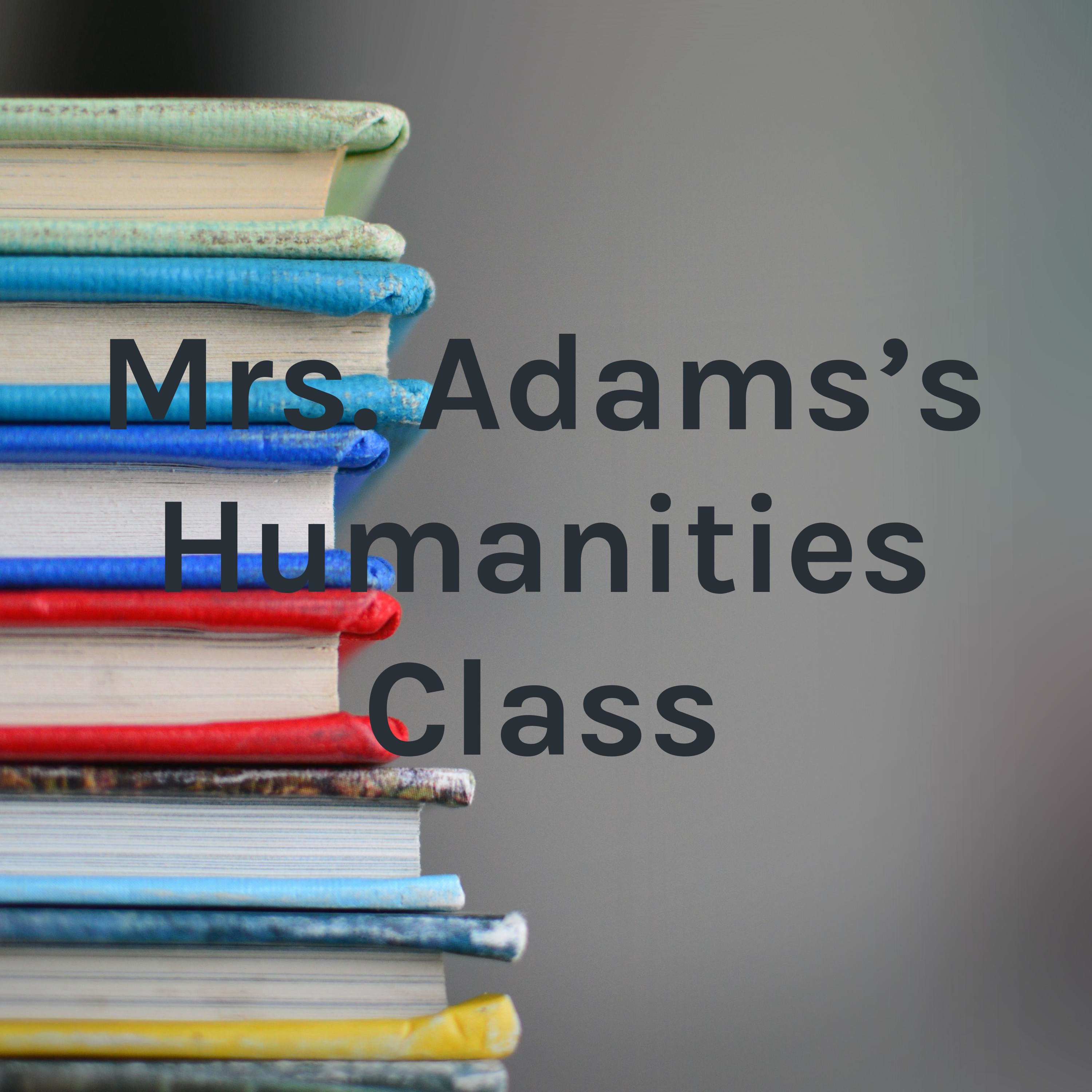 Mrs. Adams's Humanities Class