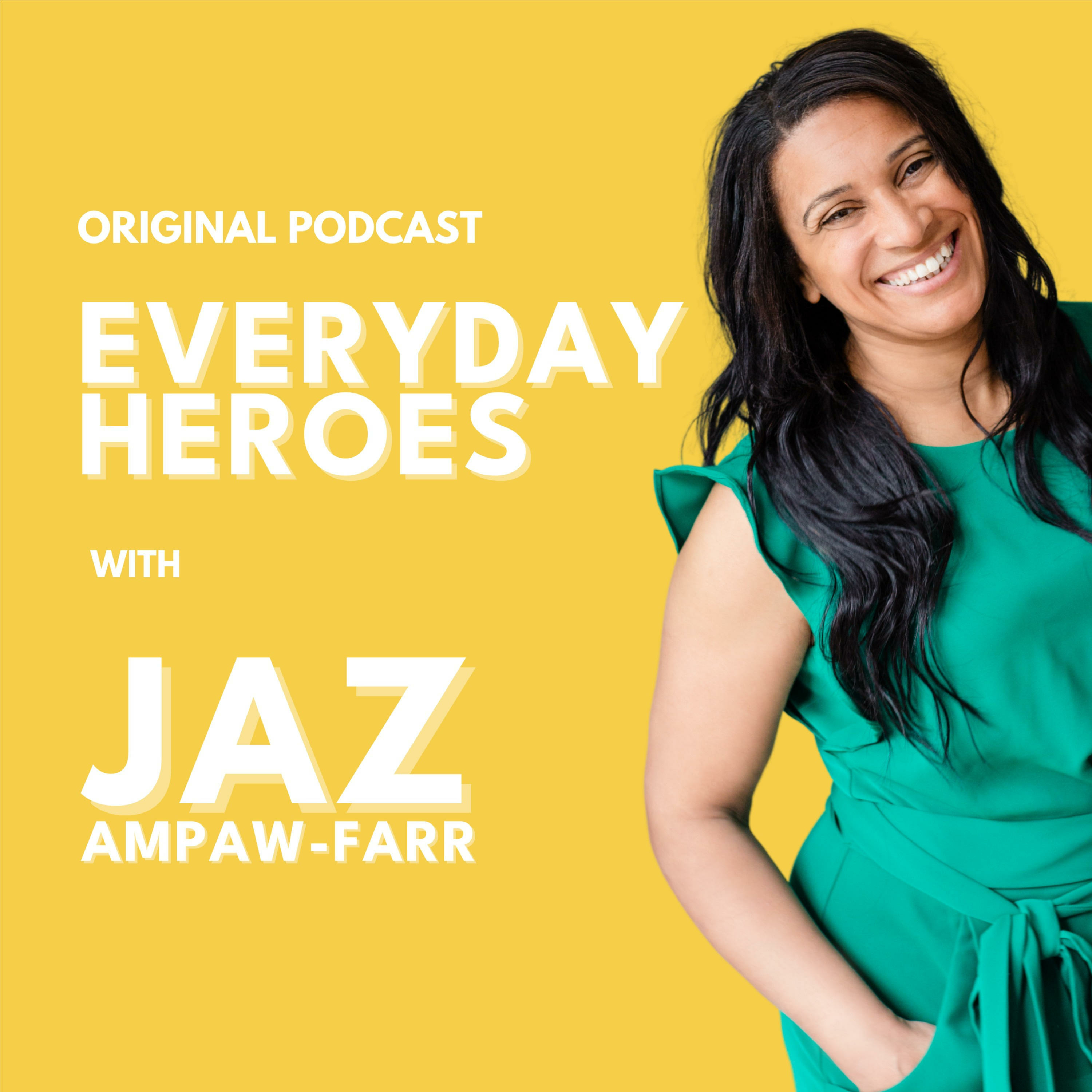 Everyday Heroes With Jaz Ampaw-Farr