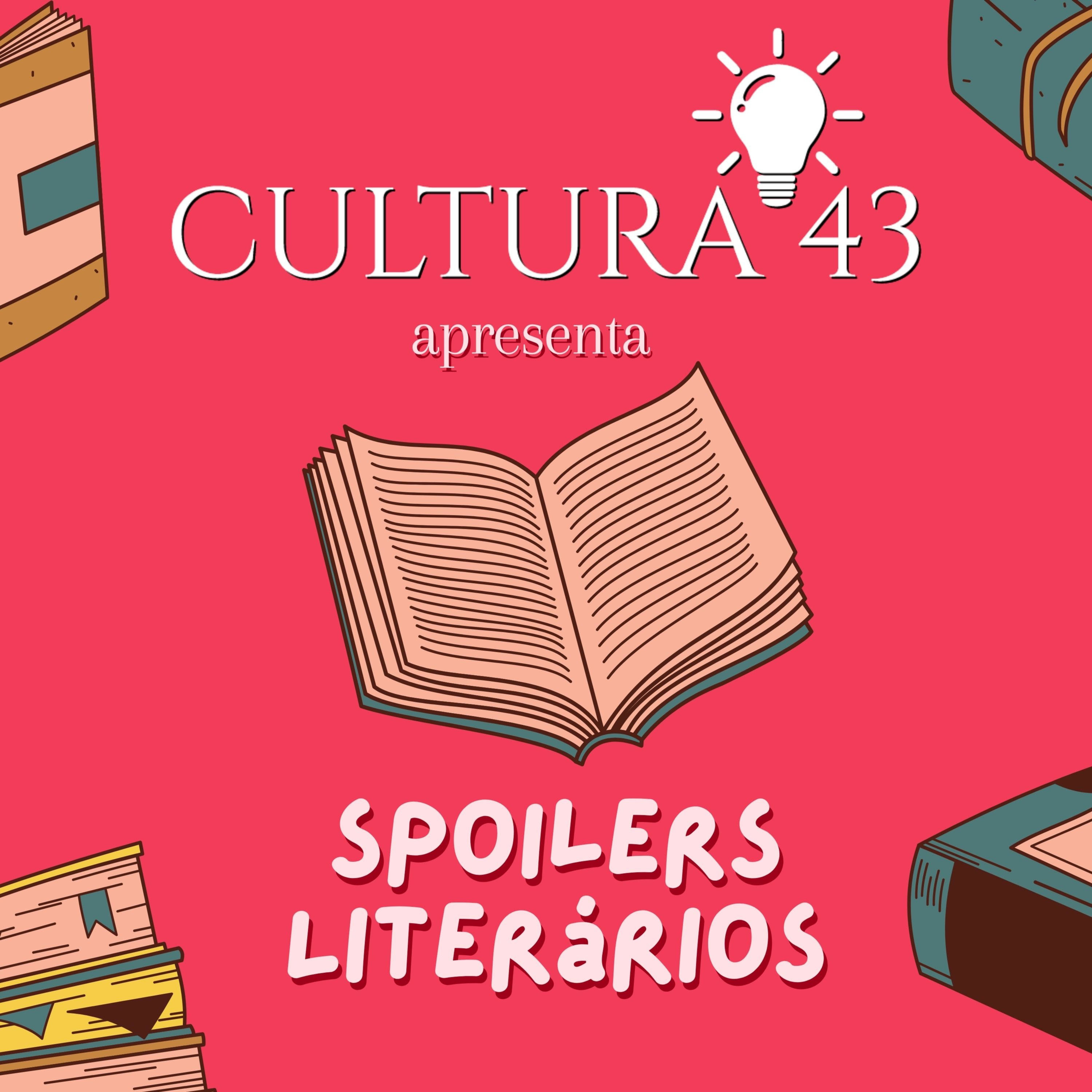 Spoilers Literários - Cultura 43