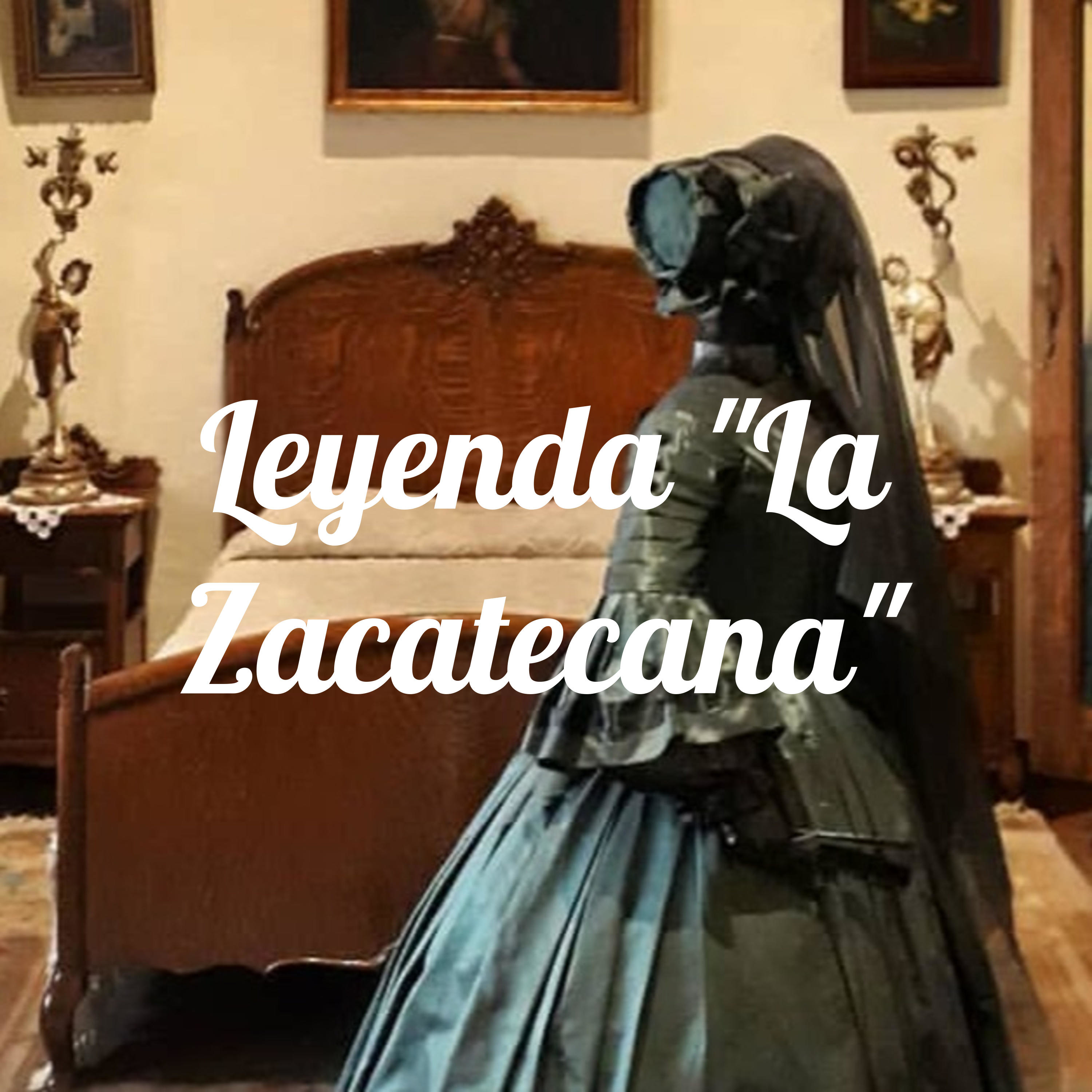 Leyenda "La Zacatecana"