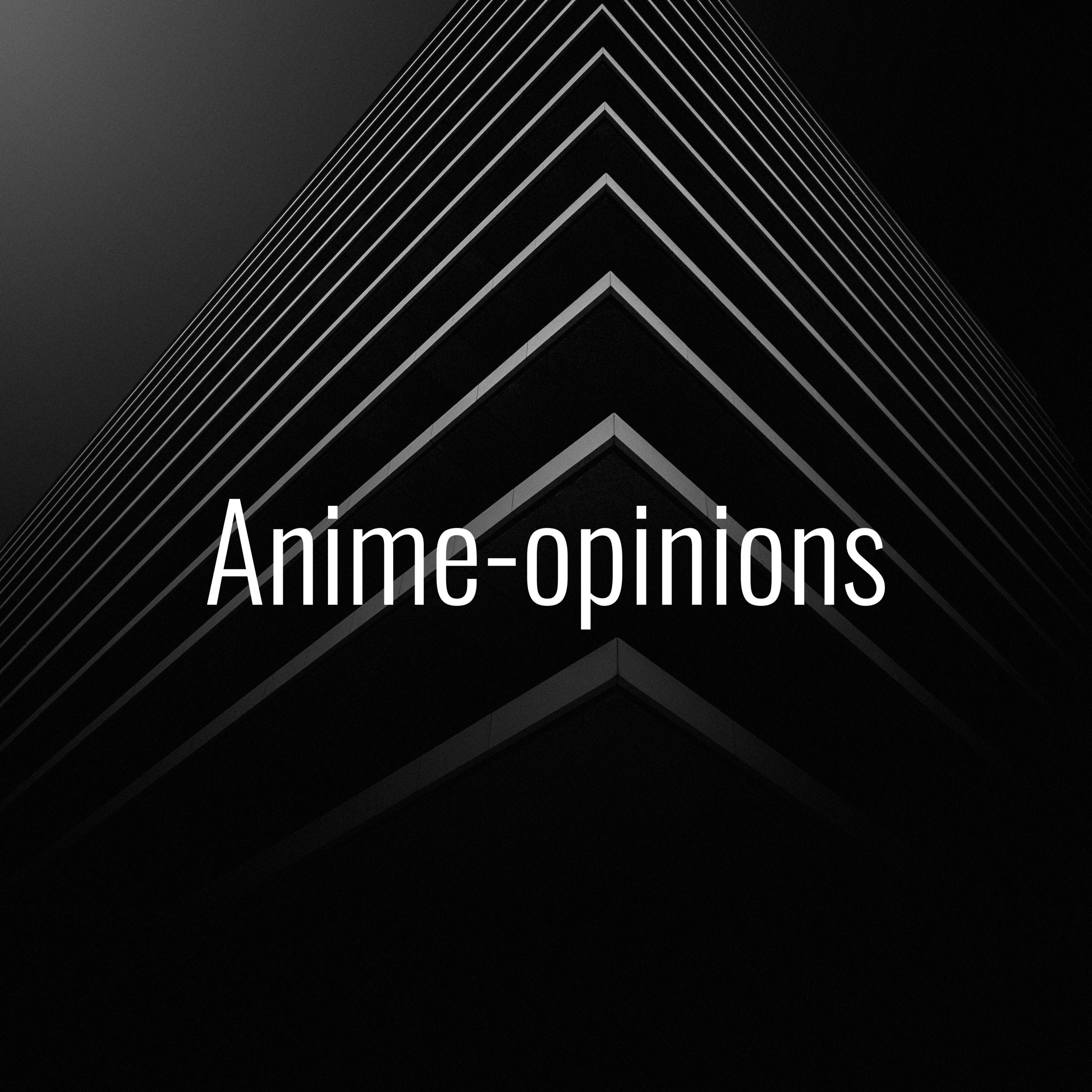 Anime-opinions: overrated or underrated