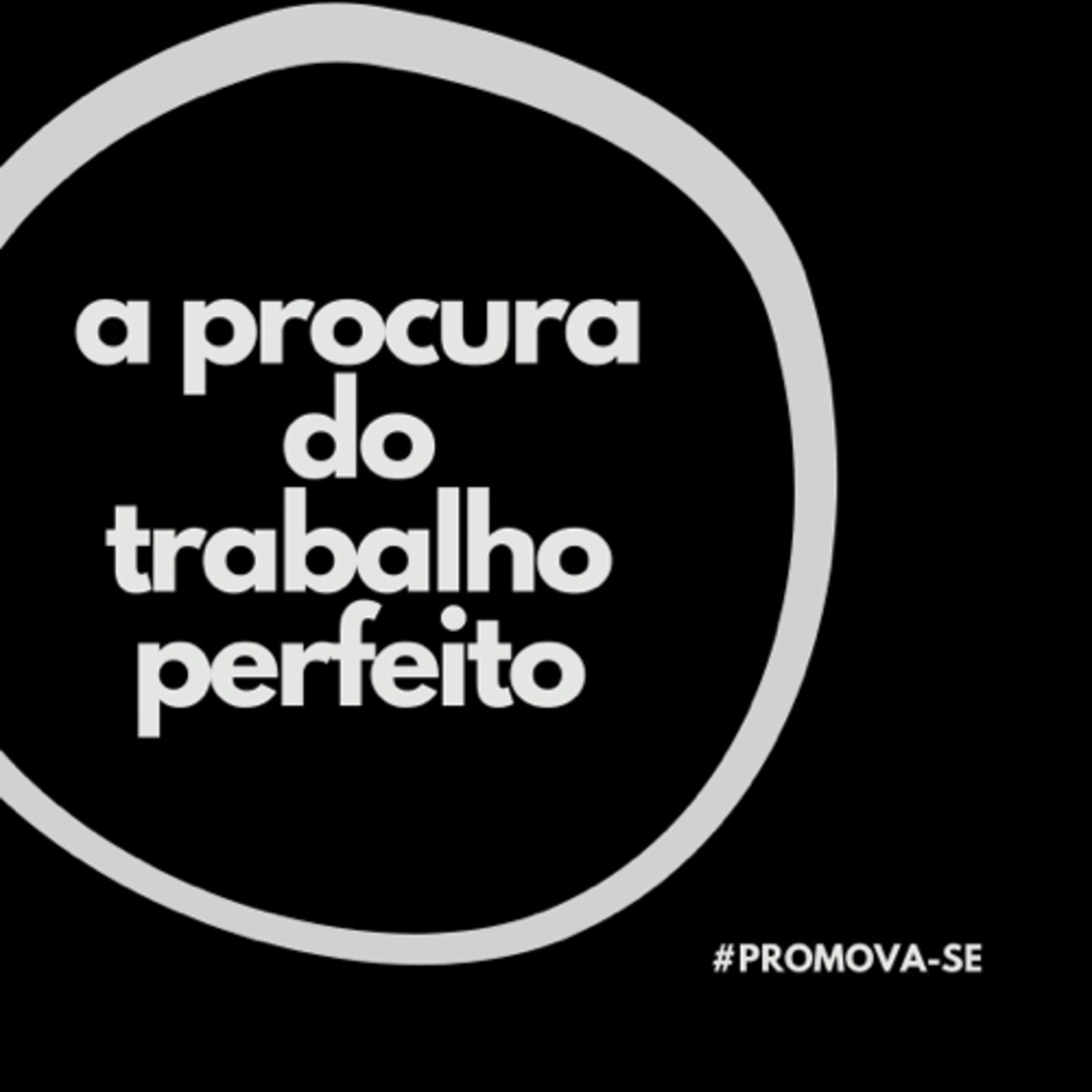 A procura do trabalho Perfeito