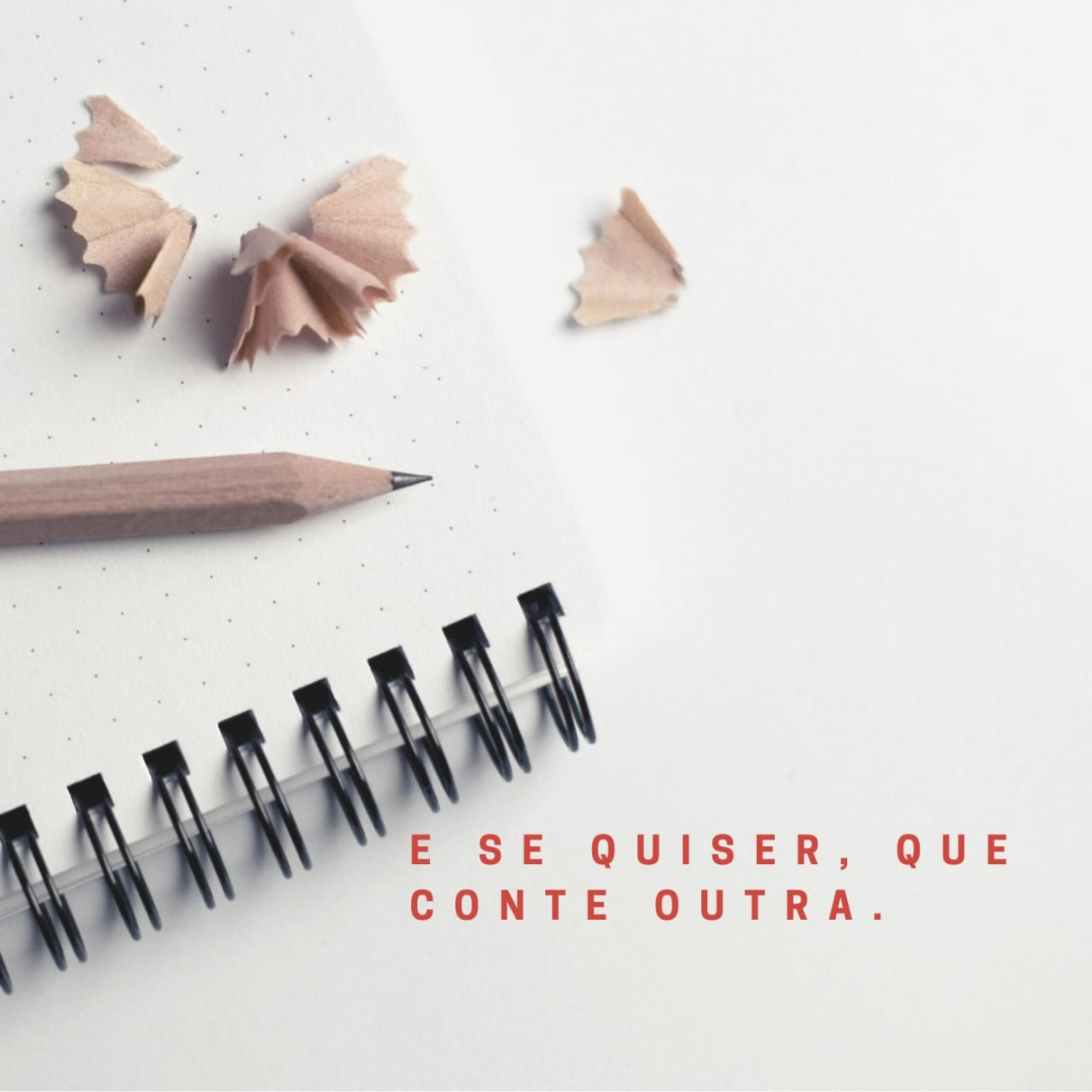 E se quiser, que conte outra