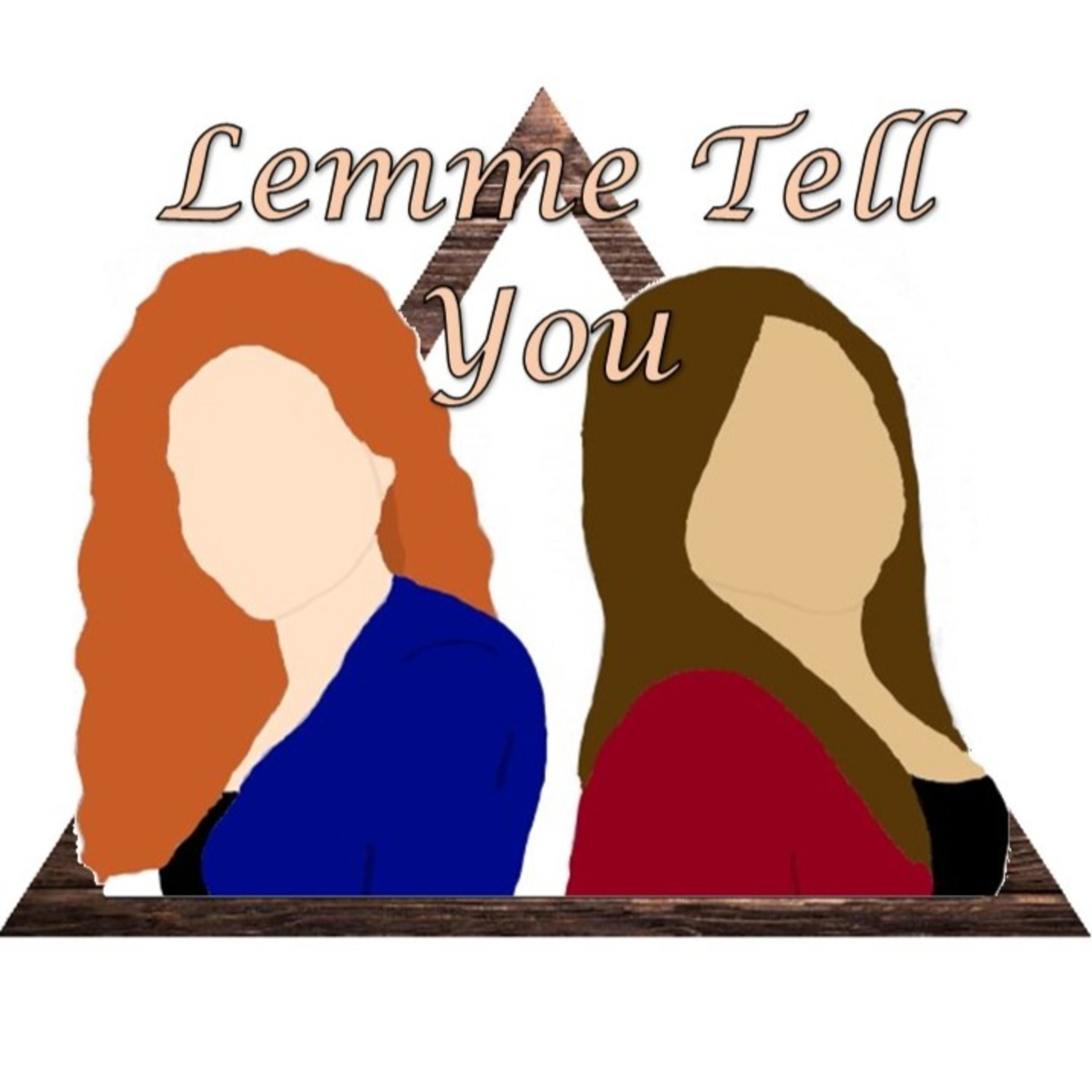Lemme Tell You podcast artwork