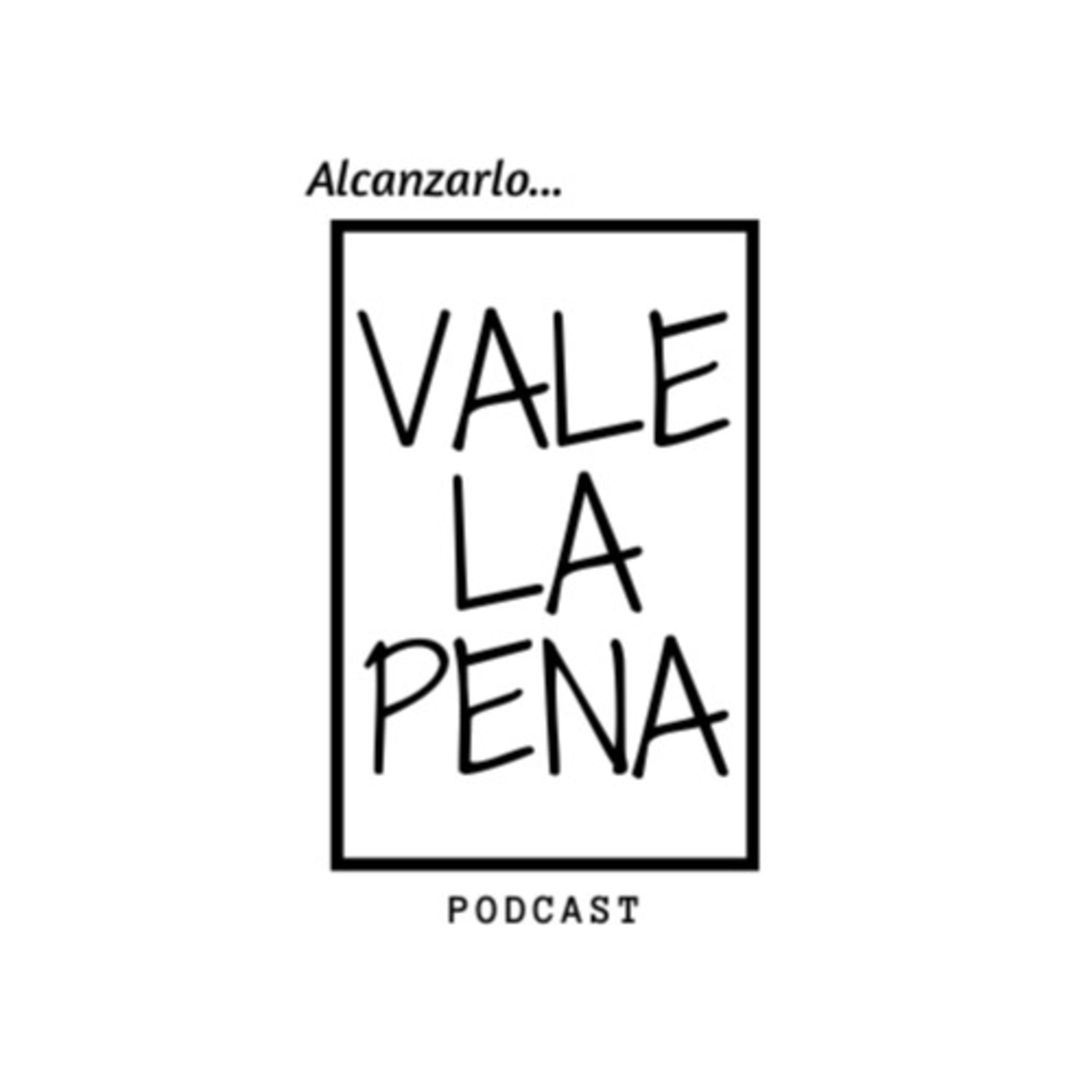 Alcanzarlo...Vale la Pena podcast artwork