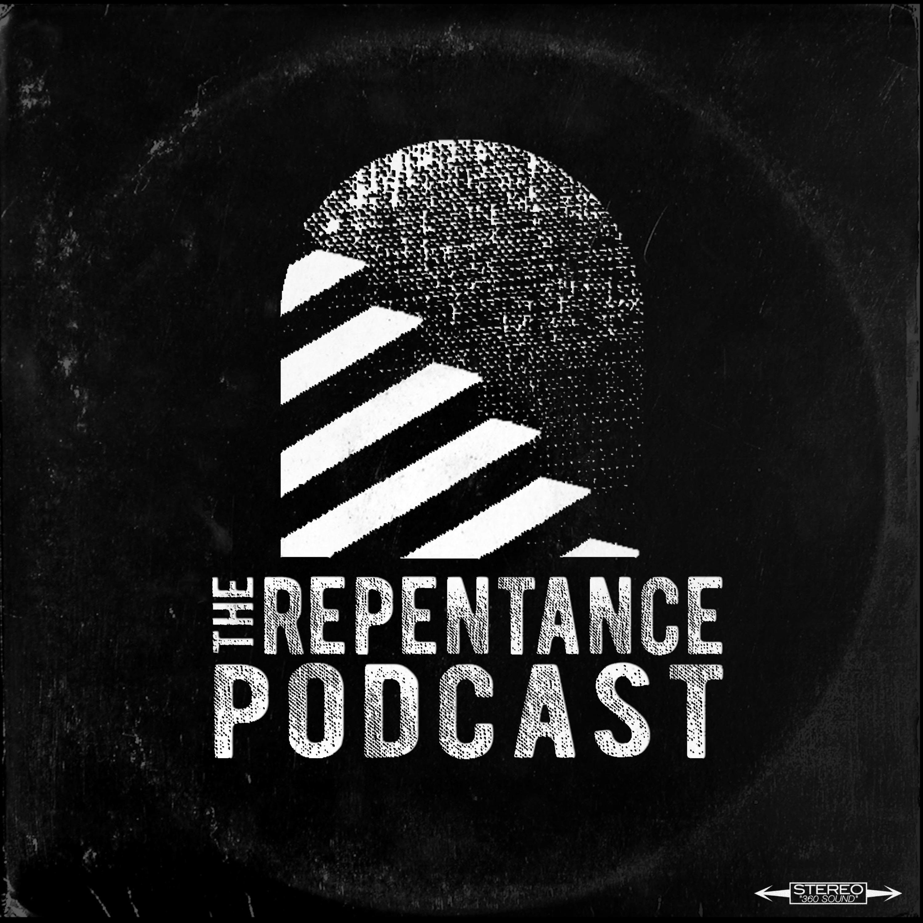 The Repentance Podcast