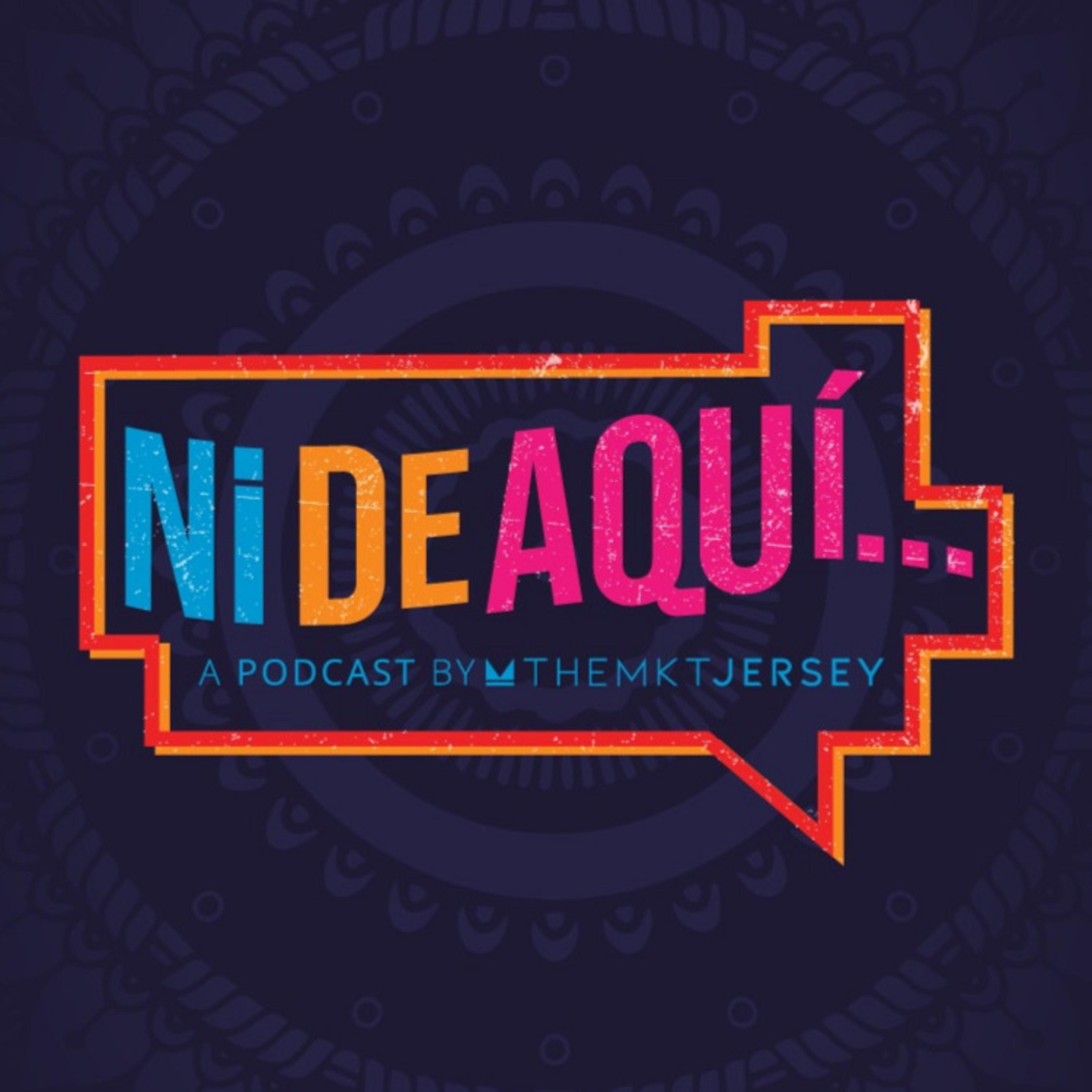 Ni De Aqui Podcast