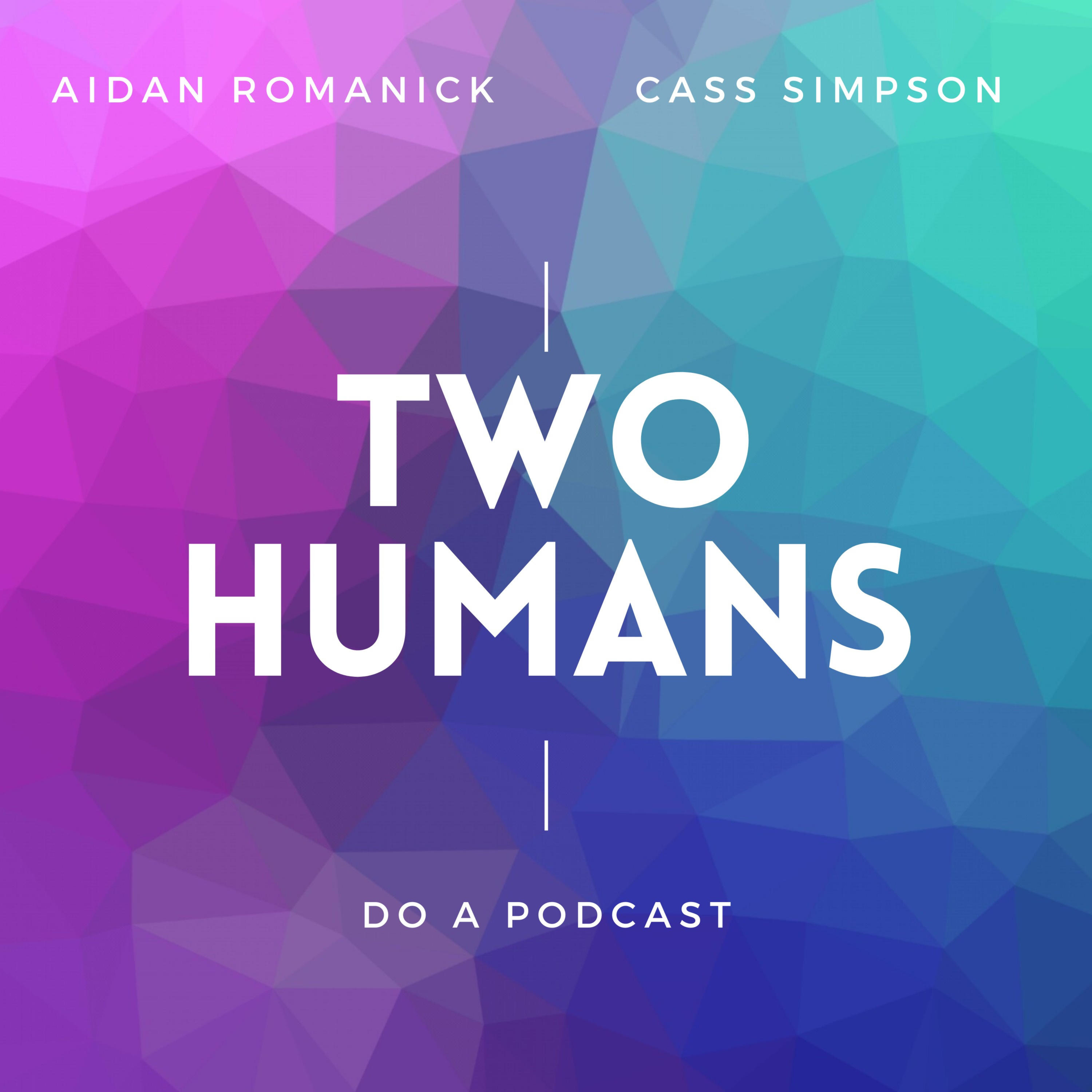 Two Humans Do a Podcast
