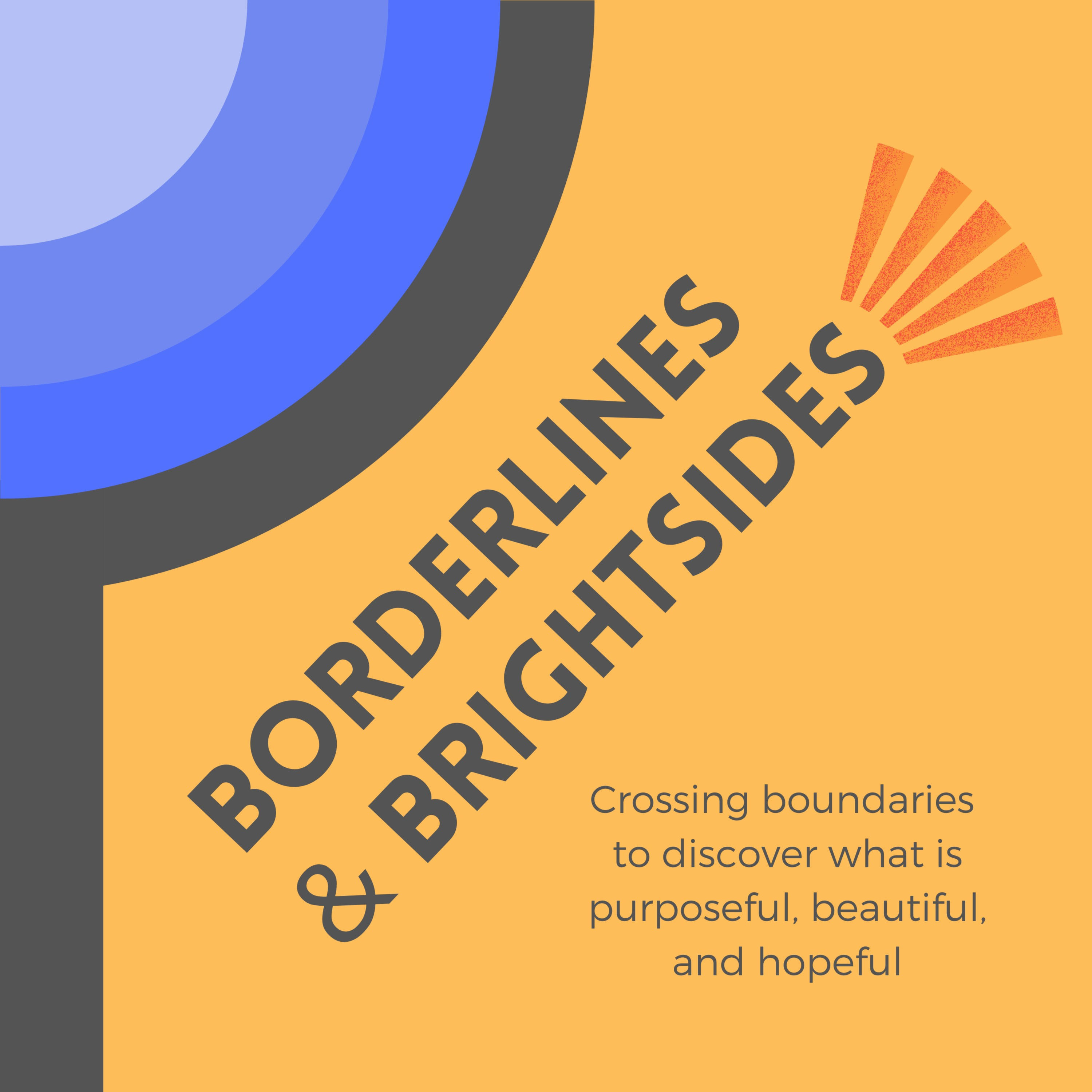 Borderlines and Brightsides