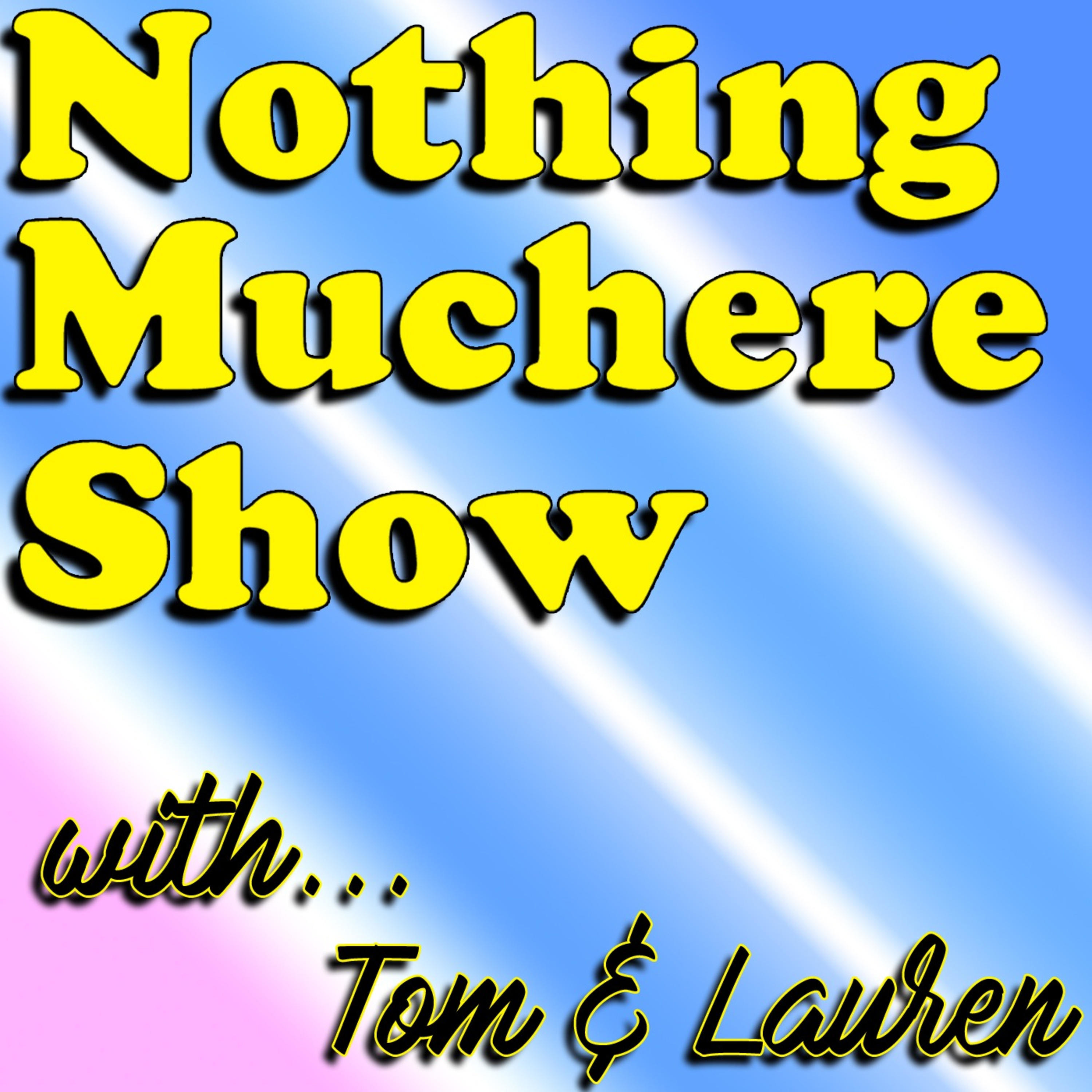 Nothingmuchere Show podcast artwork