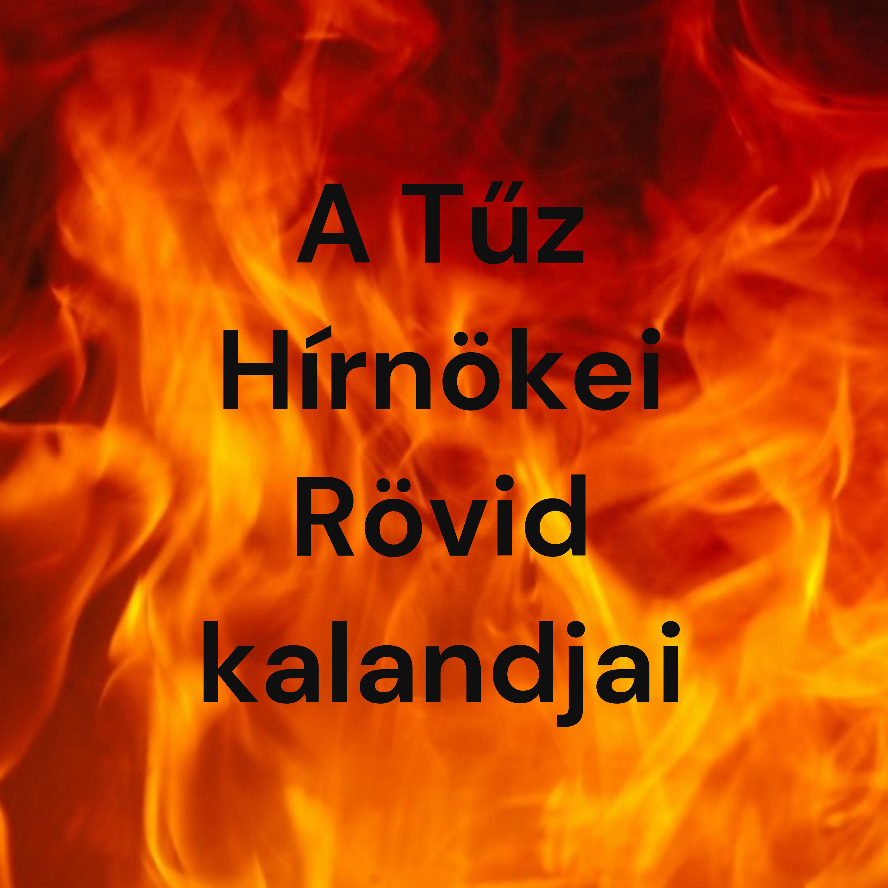 A Tűz Hírnökei Rövid kalandjai cover art