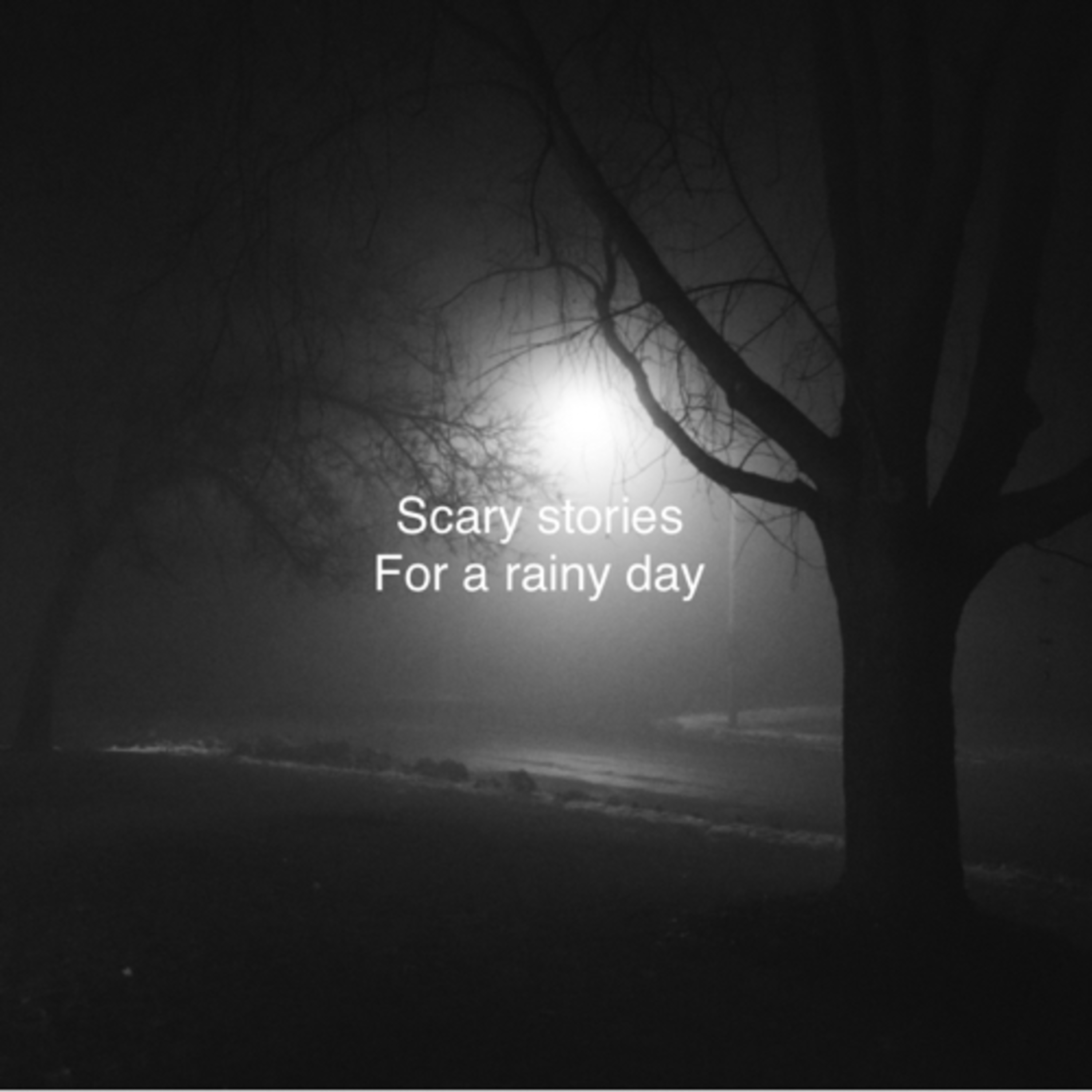 Scary stories for a rainy day 
