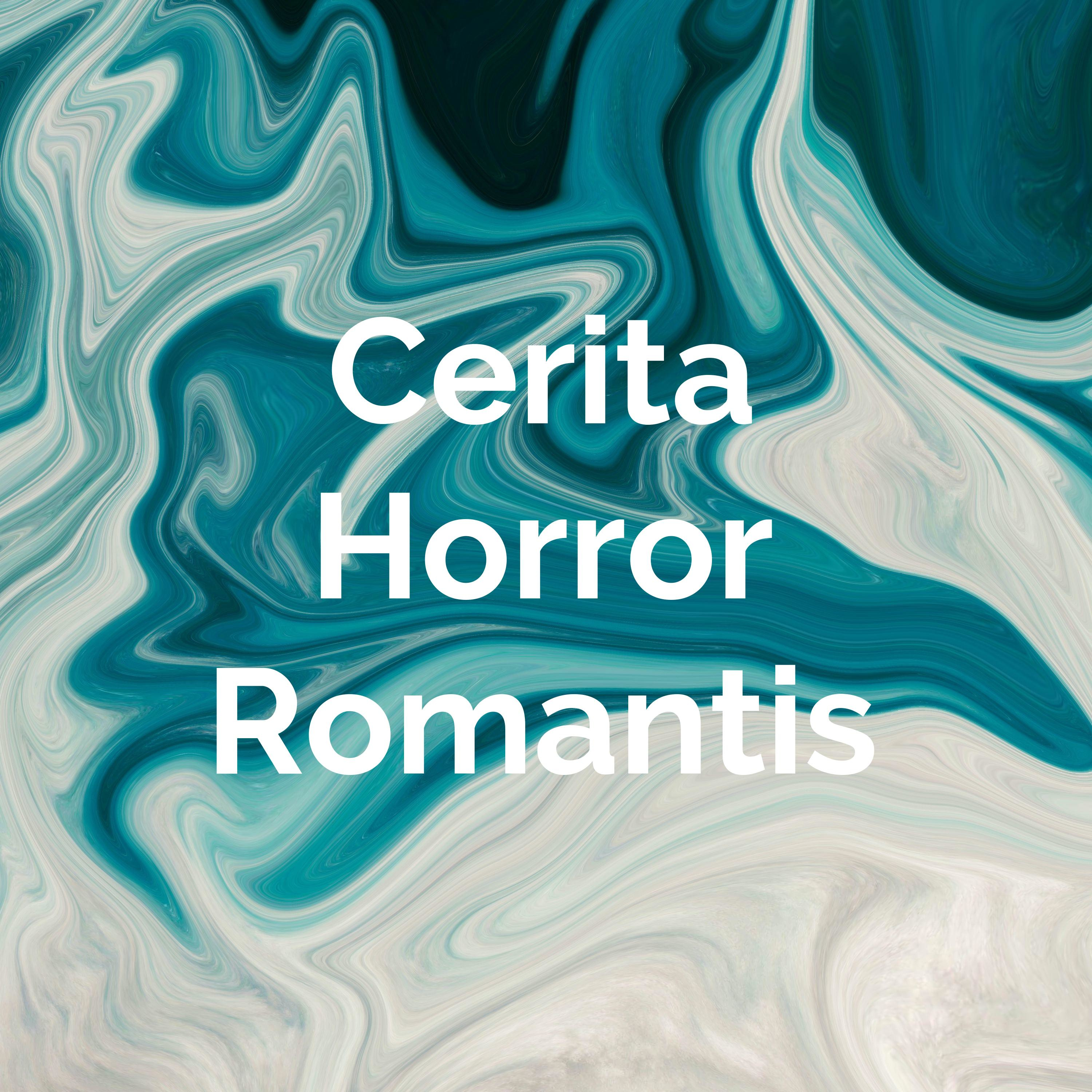 Cerita Horror Romantis