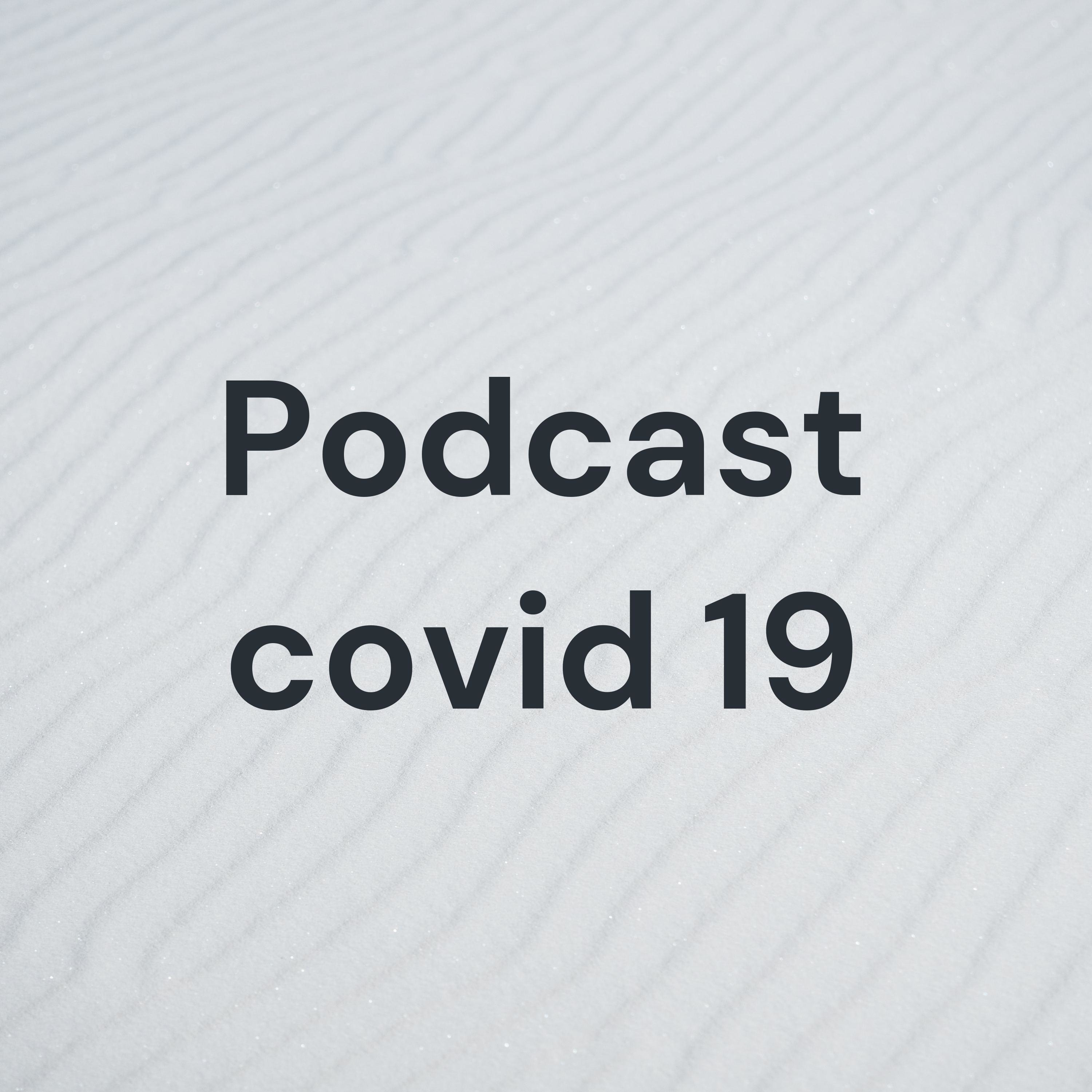 Logo of the podcast Podcast covid 19 Podcast Podcast covid 19