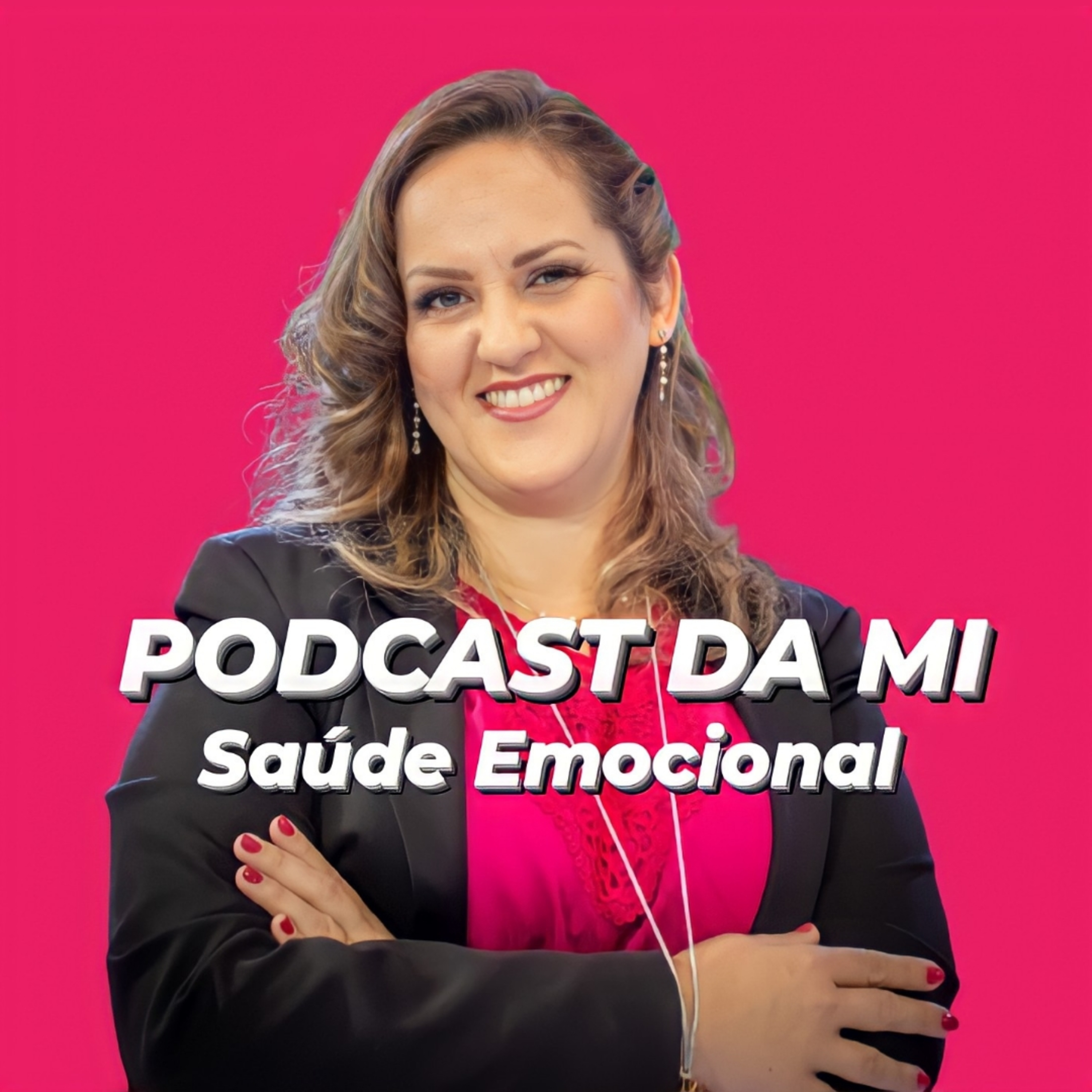 Podcast da Mi (Saúde Emocional)