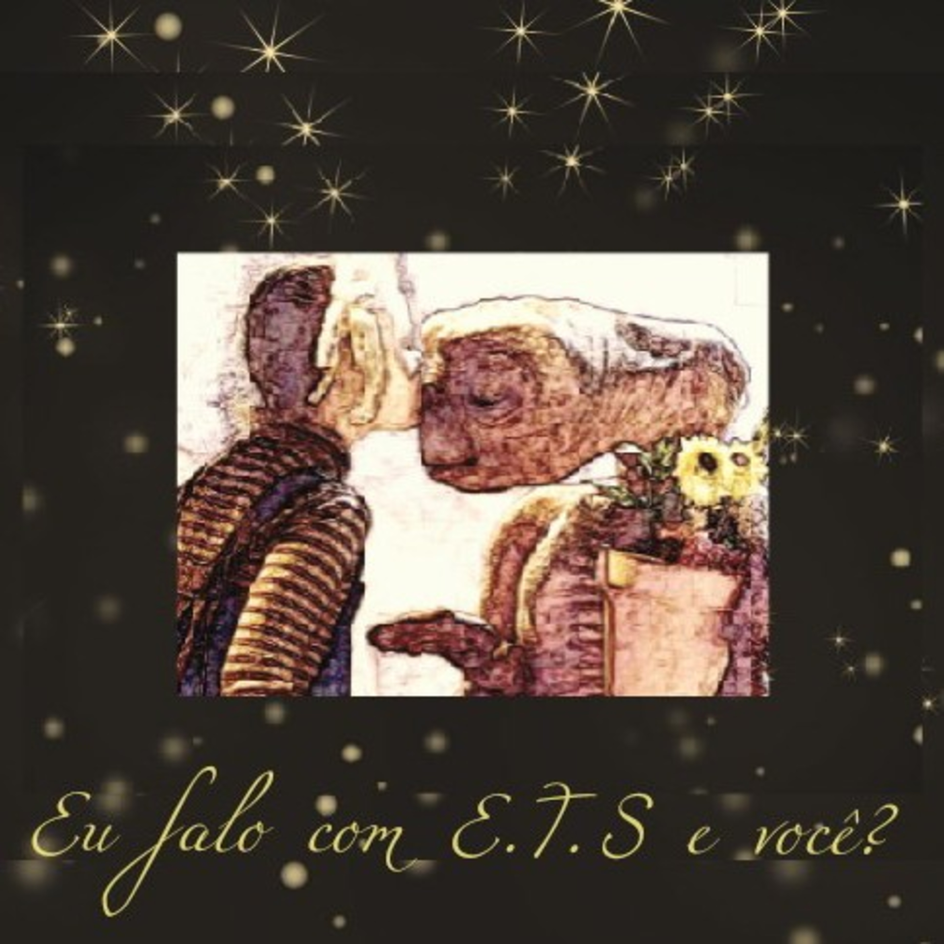 Eu falo com E.T.S e você?