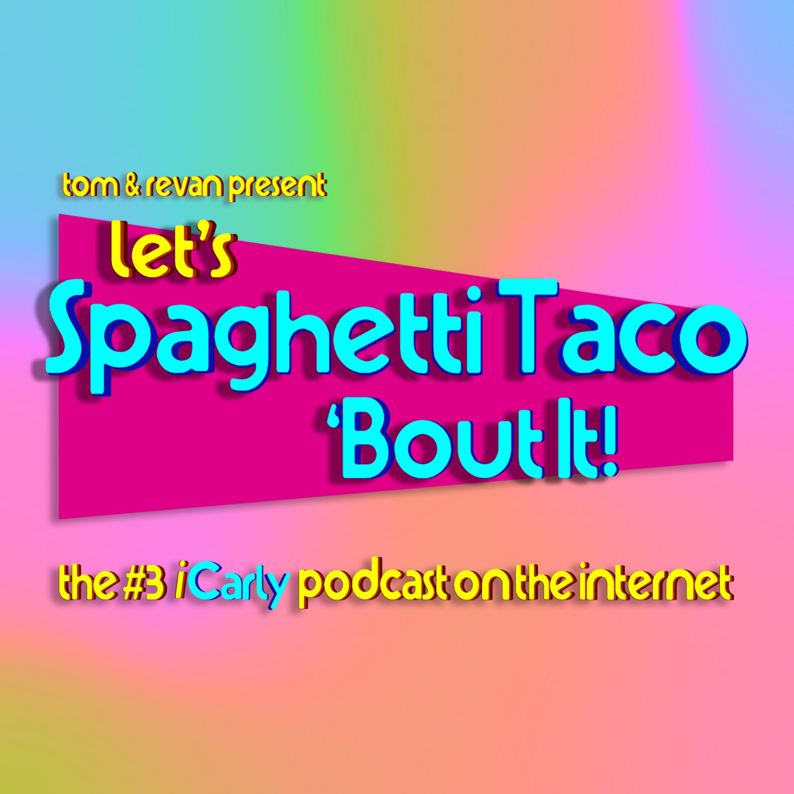 Let's Spaghetti Taco 'Bout It! - An iCarly Podcast podcast artwork