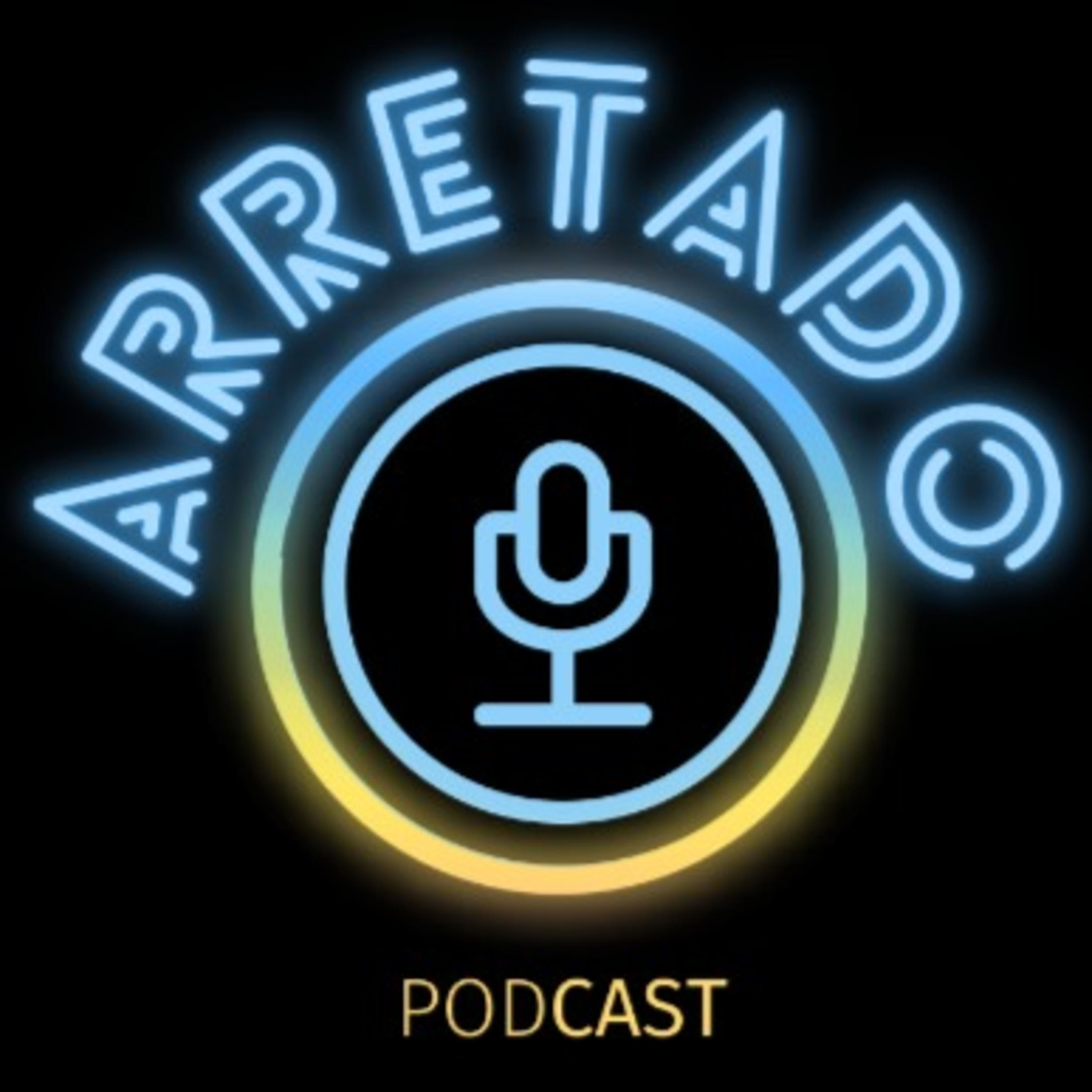 Arretado Podcast #01 🌵🎤🎧 🔥 