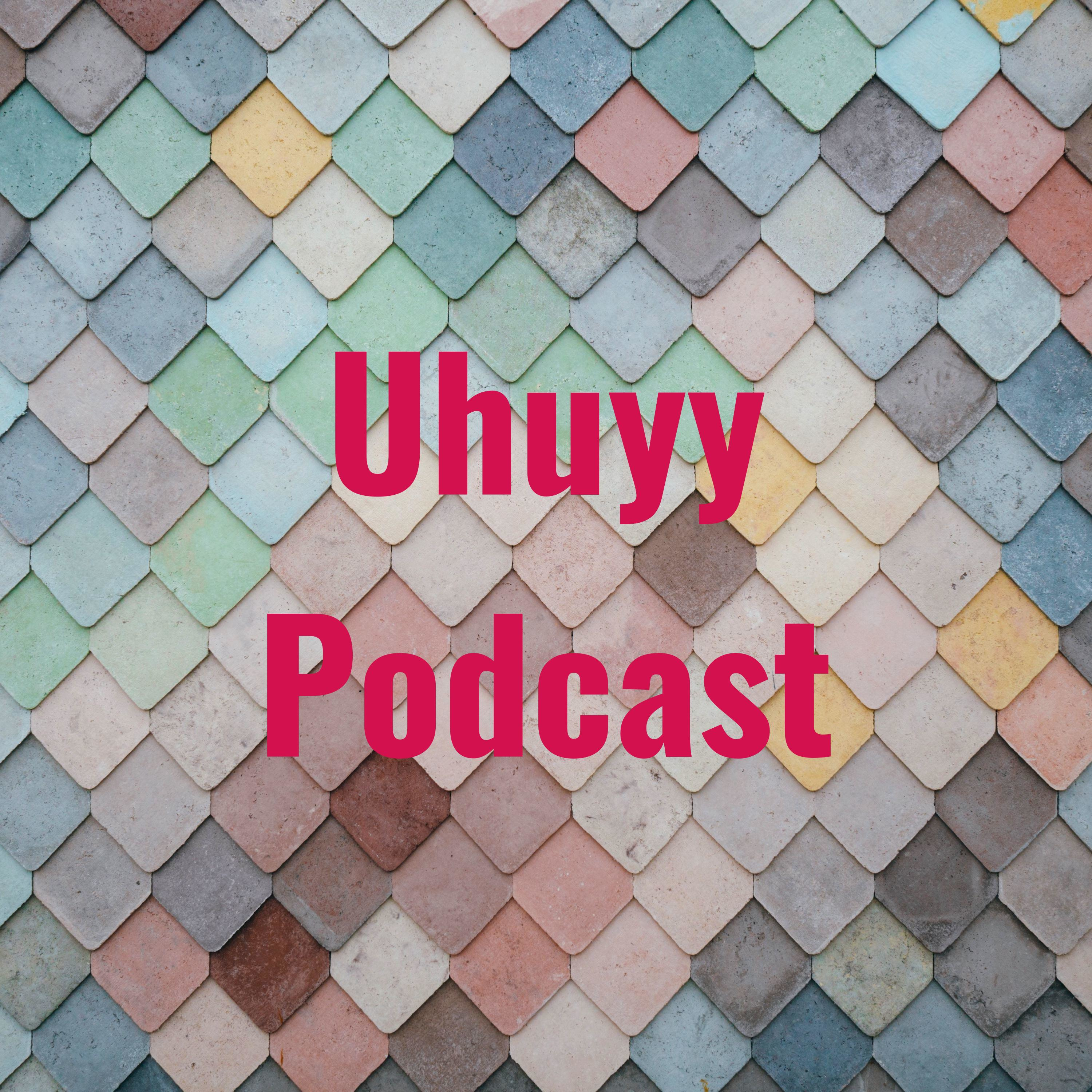Uhuyy Podcast