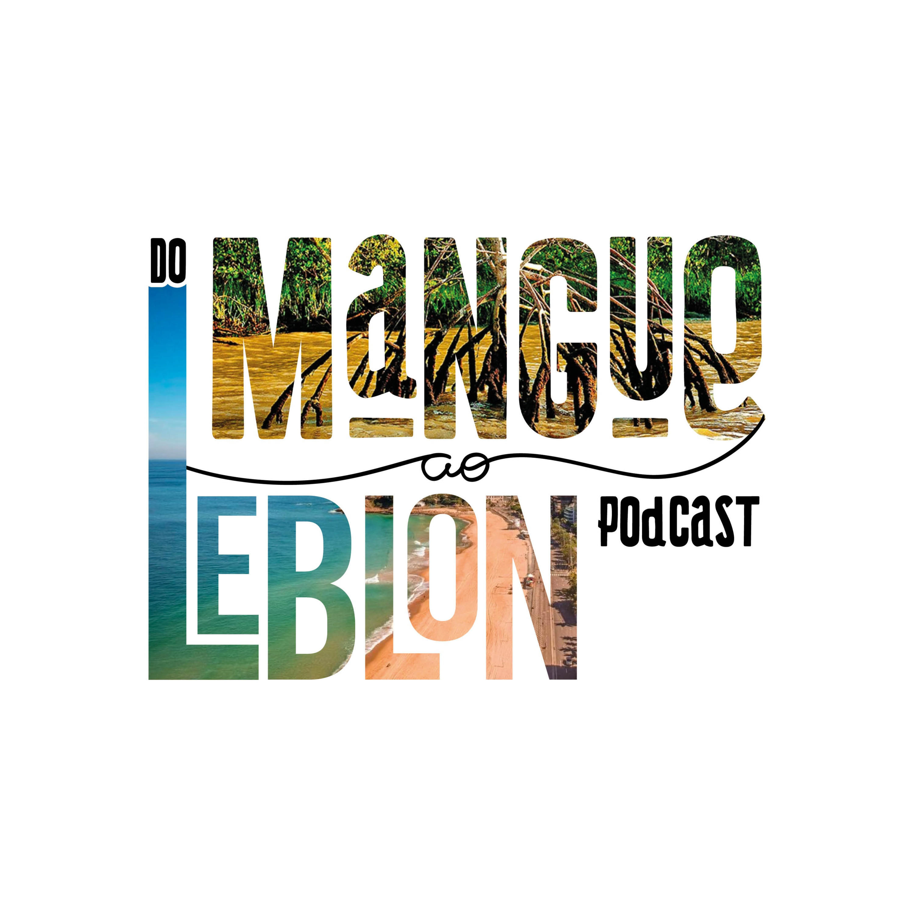 Do Mangue ao Leblon