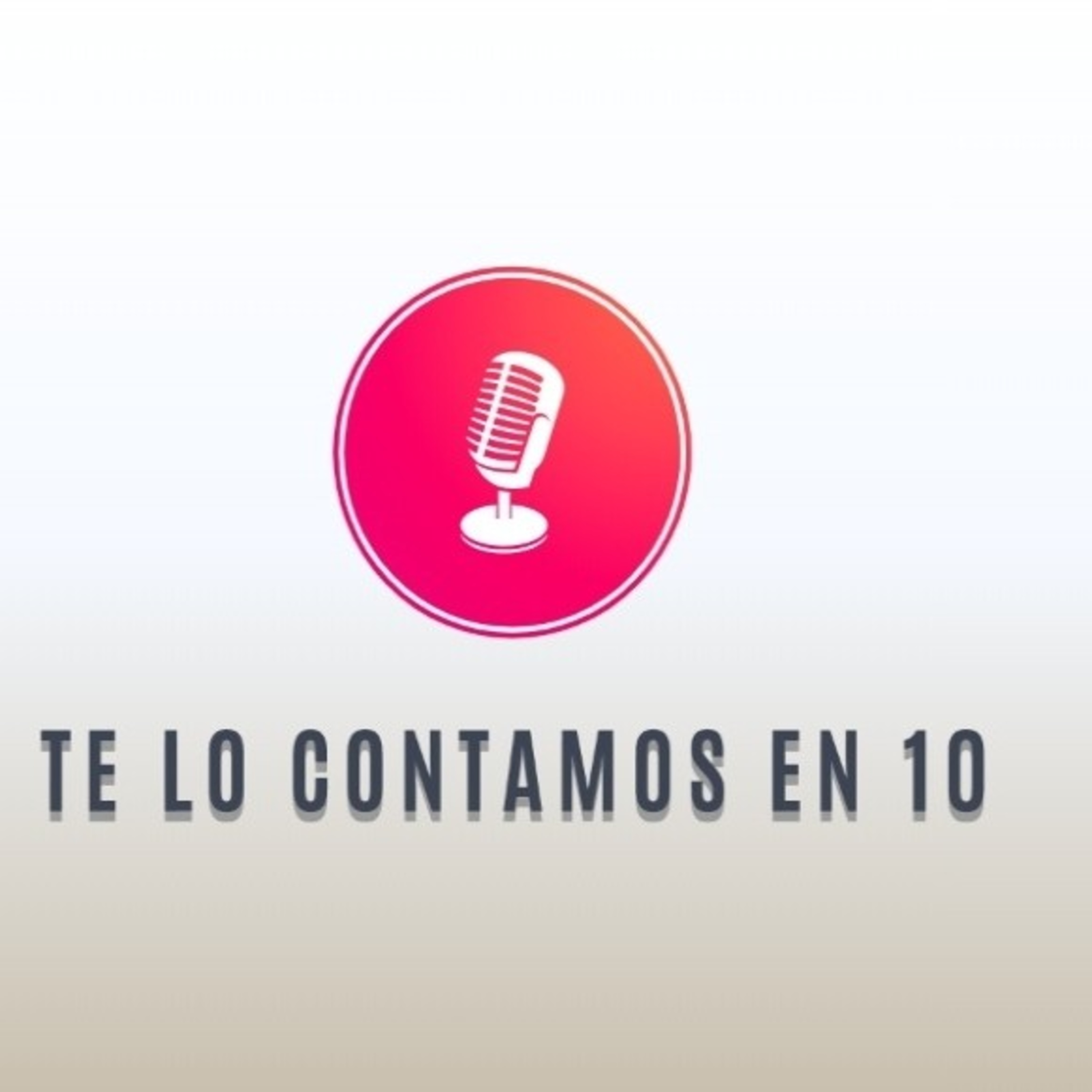Te Lo Contamos En 10