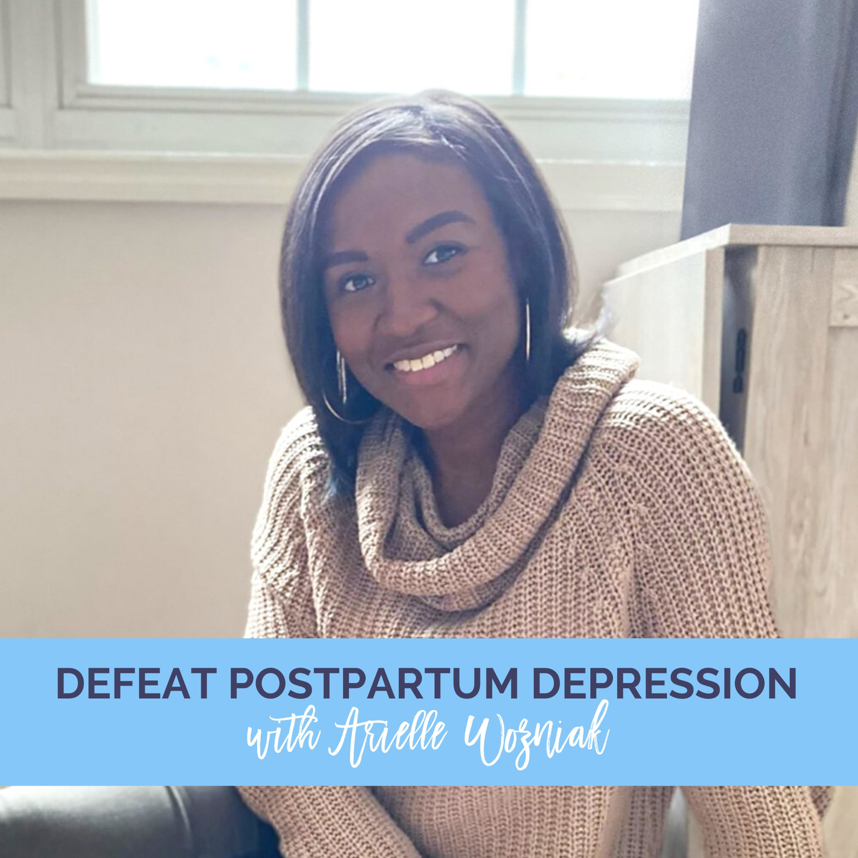 Defeat Postpartum Depression | Postpartum Anxiety, Postpartum Psychosis, Postpartum OCD