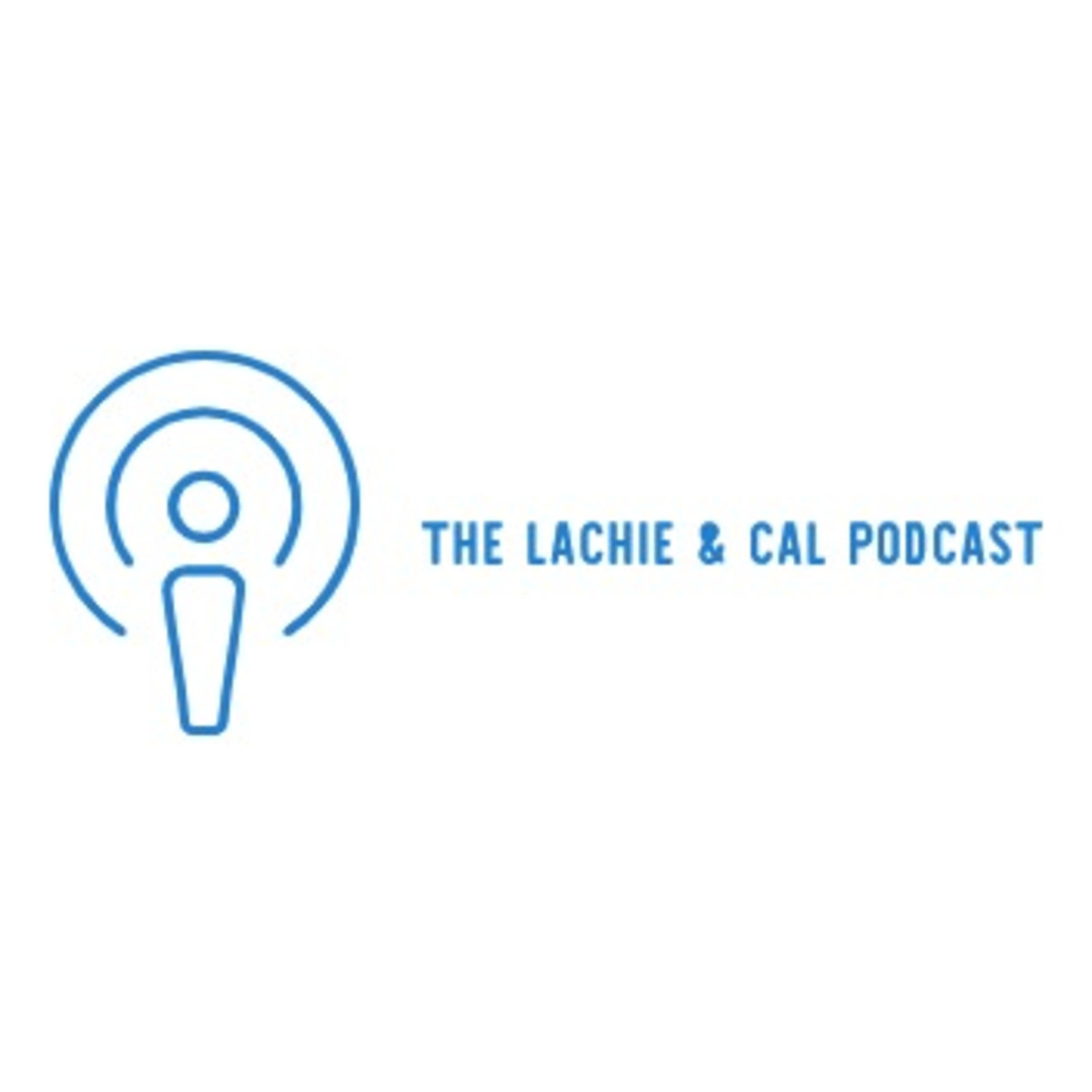 The Lachie & Cal Podcast