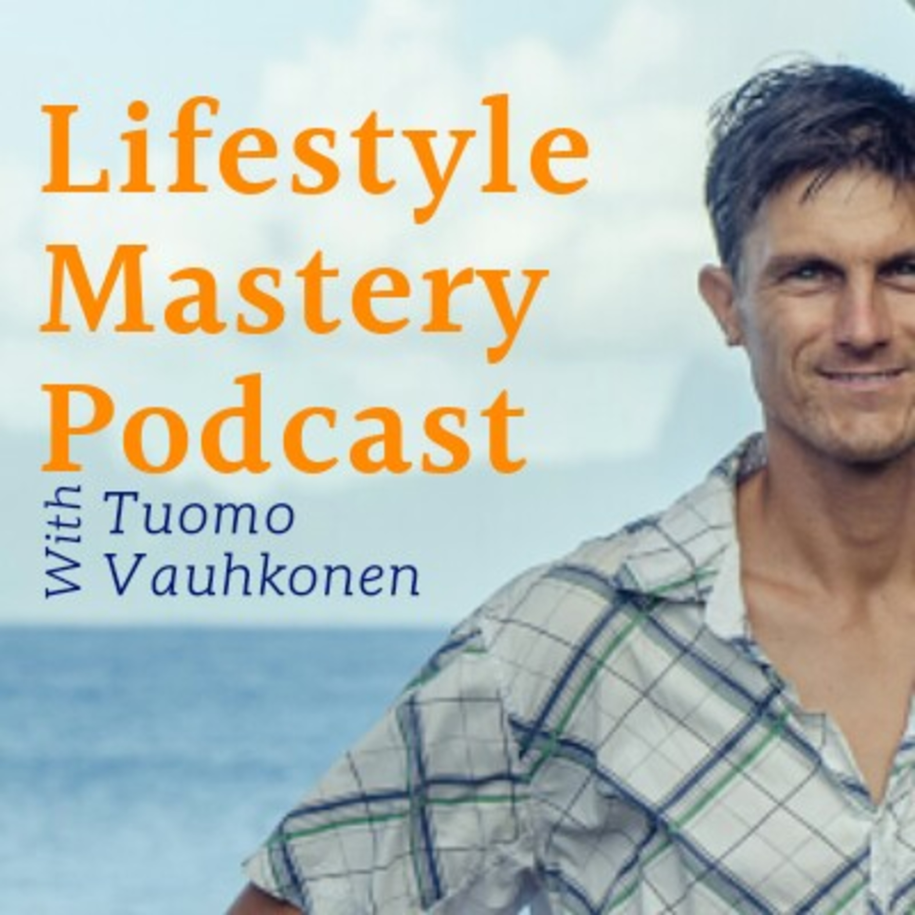 Lifestyle Mastery Podcast