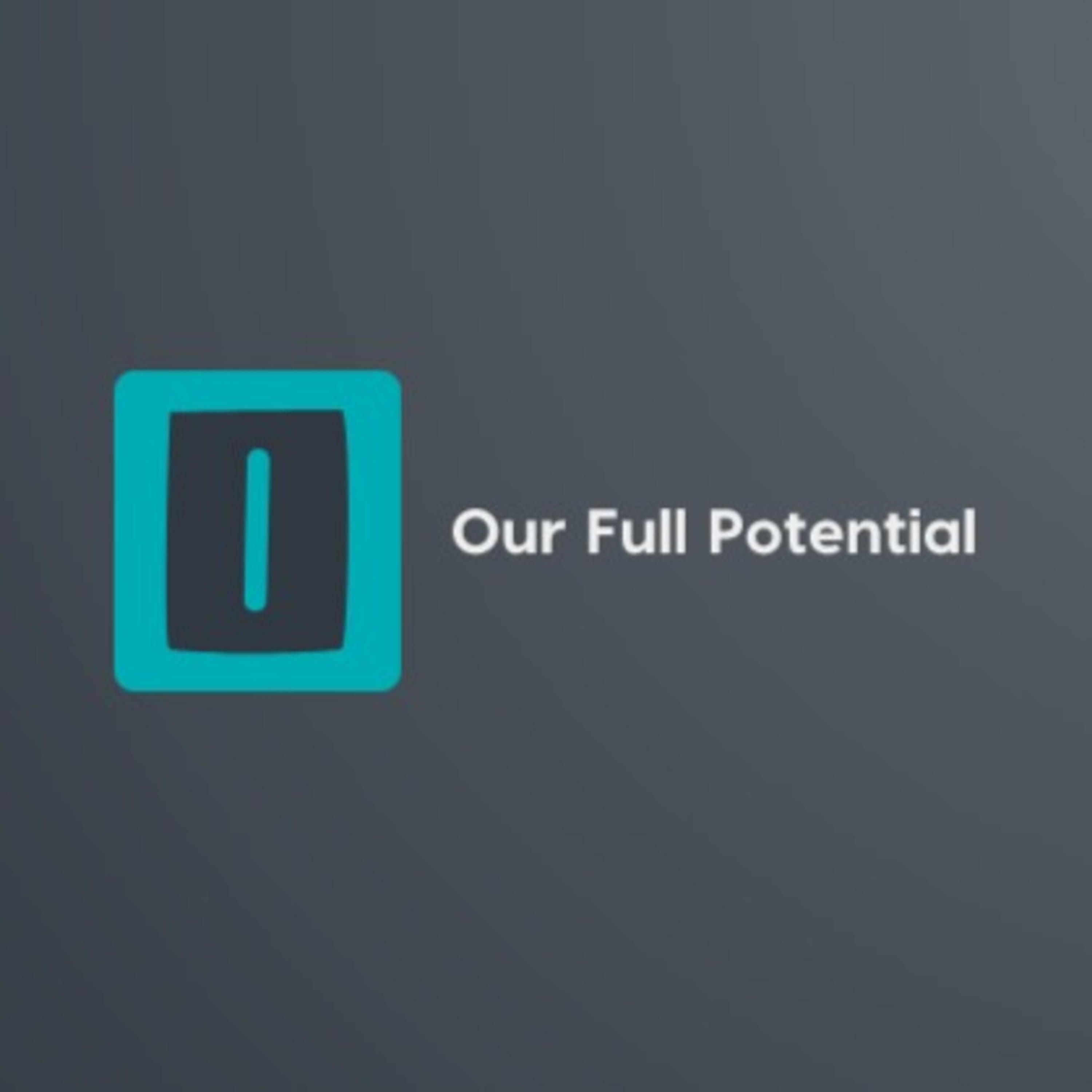 Our Full Potential