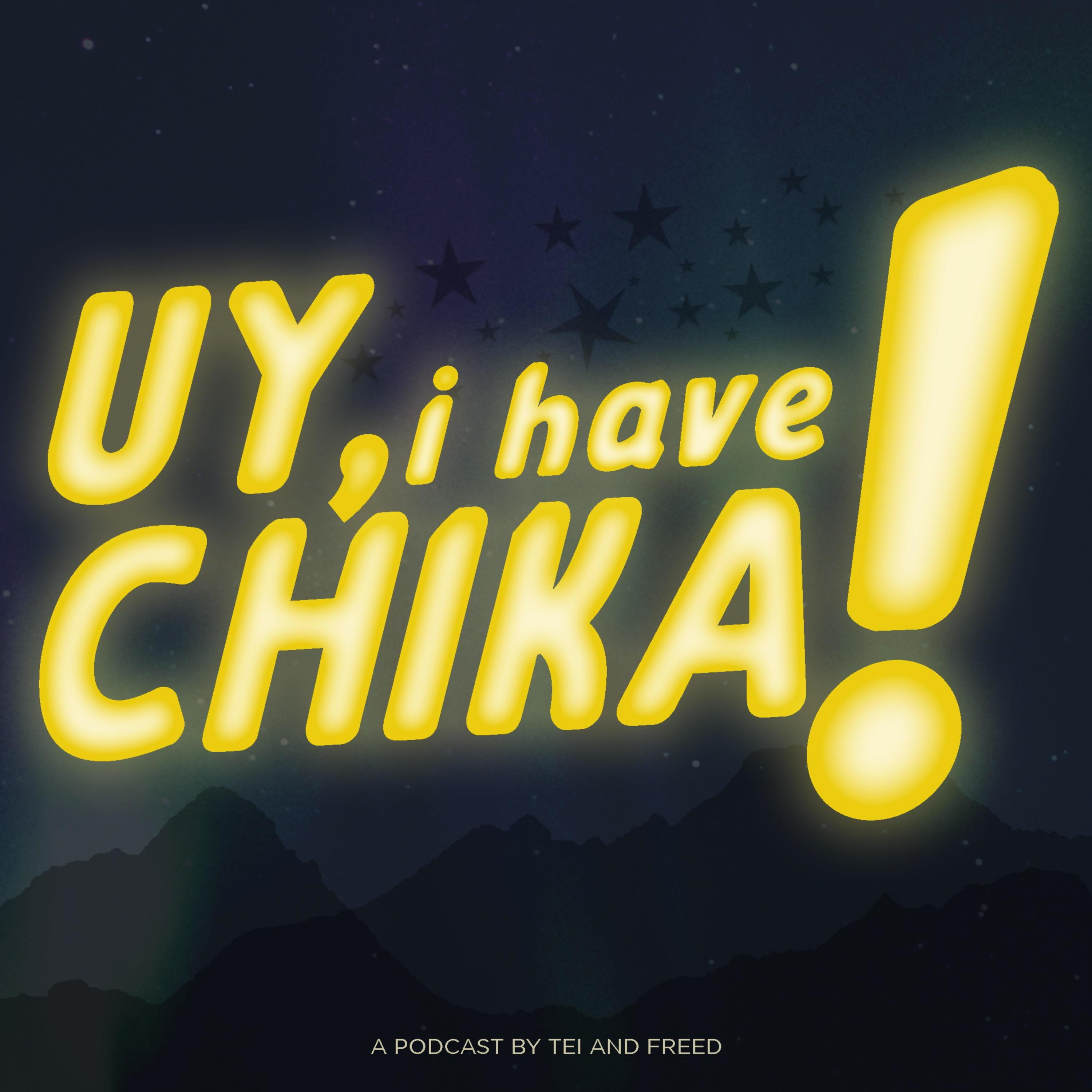Uy, I Have Chika!