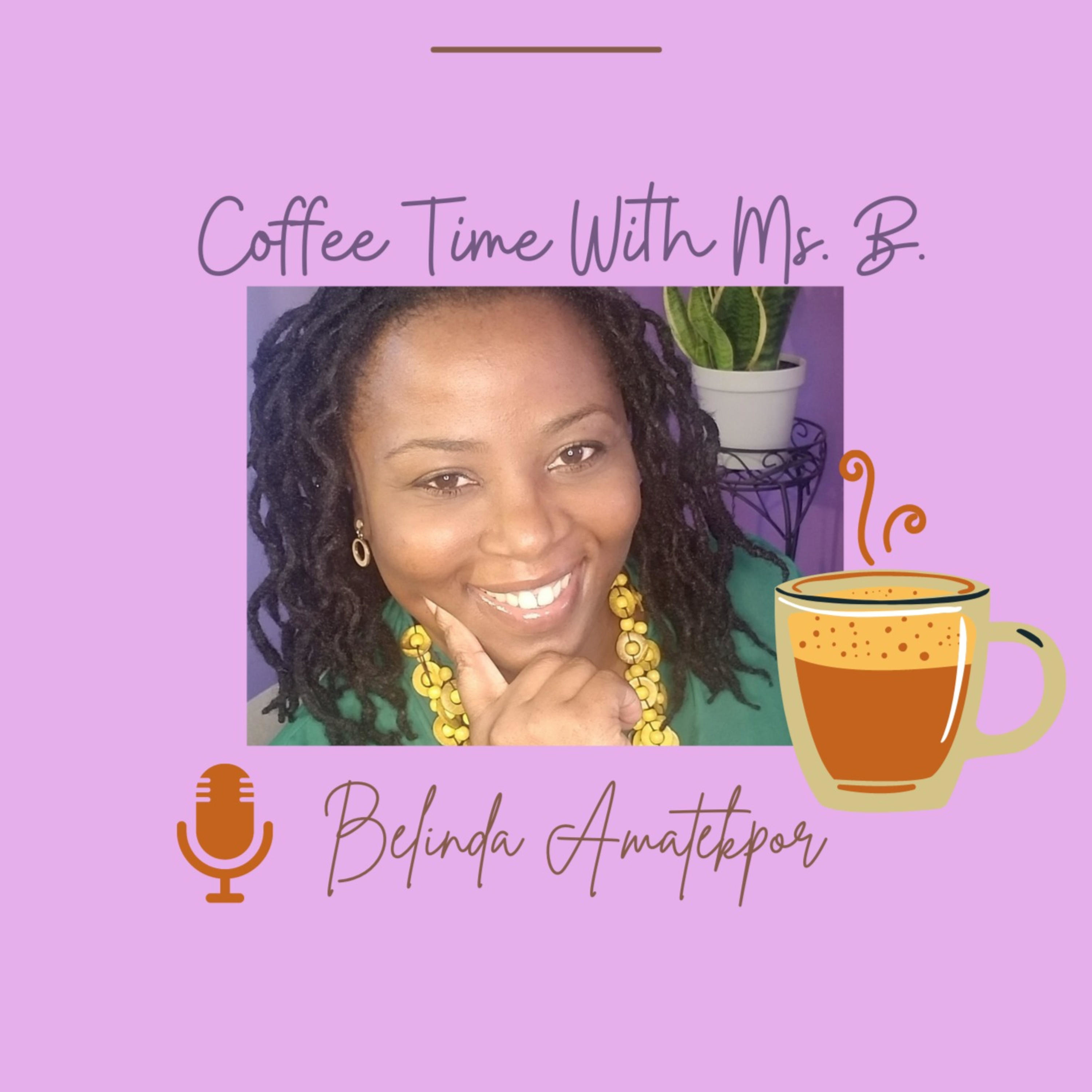 Coffee Time with Ms. B podcast artwork