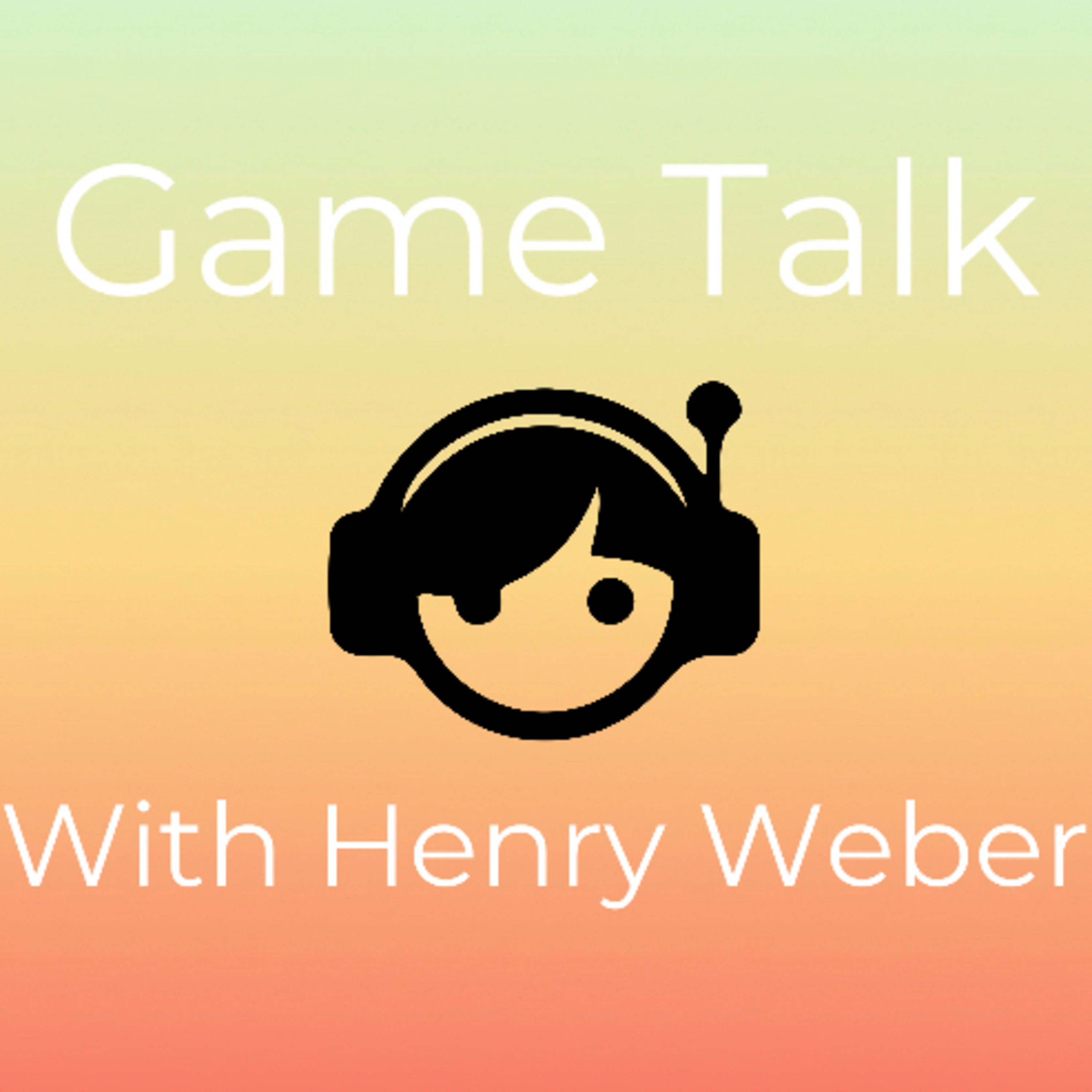 Game Talk With Henry Weber